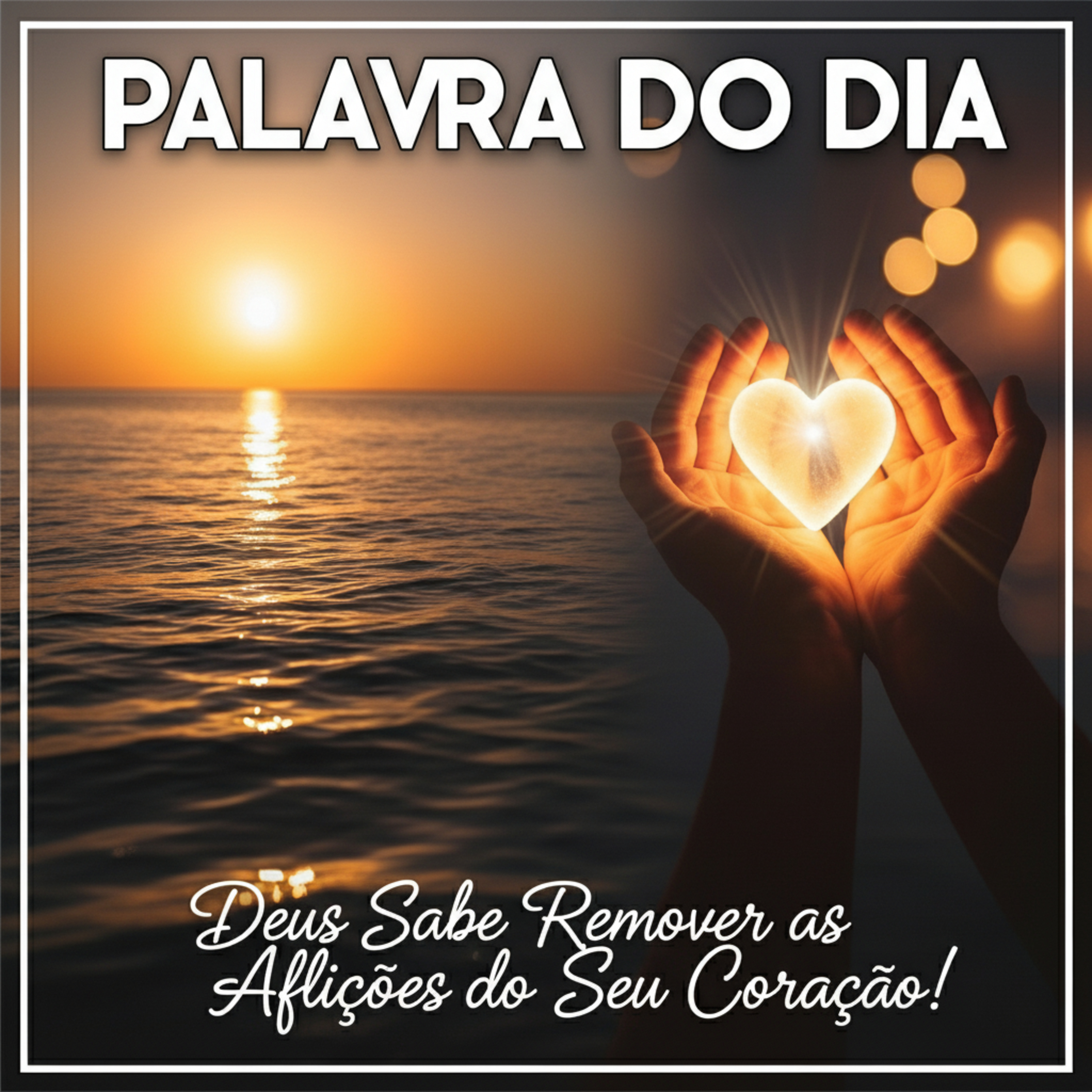 Palavra do Dia de Hoje - Deus Sabe Remover as Aflições do Seu Coração!❤️‍🩹