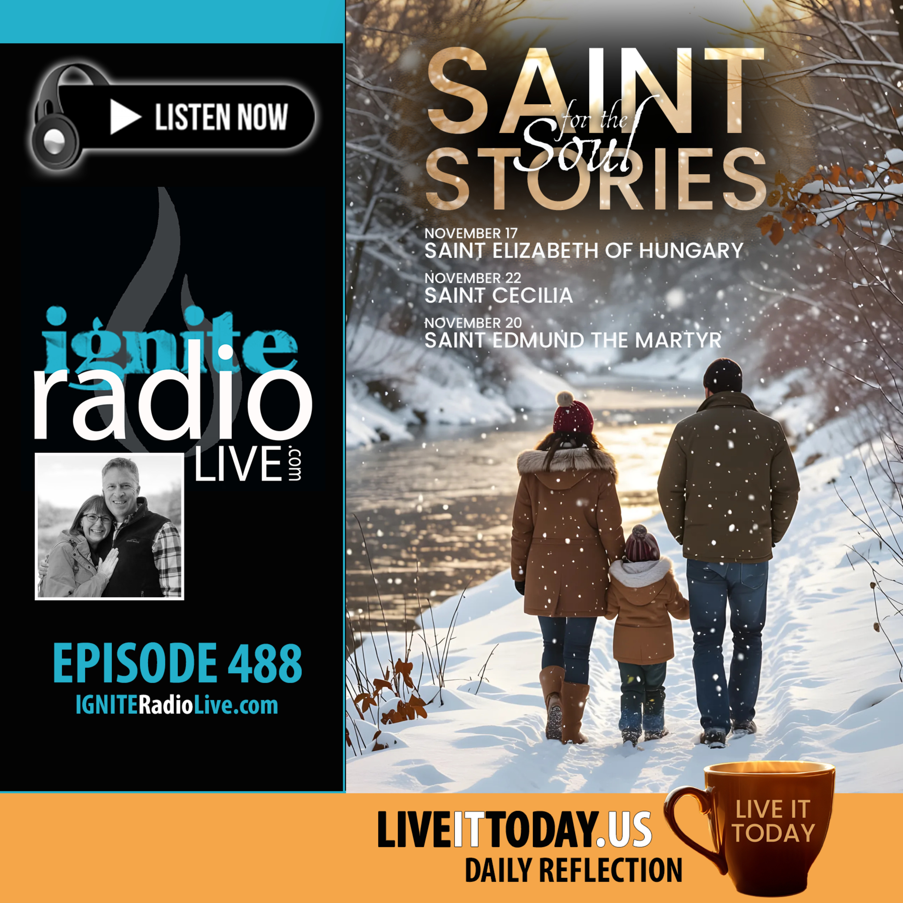 Saint Stories for the Soul: Saint Elizabeth of Hungary, Saint Cecilia, Saint Edmund the Martyr (Ep. 488)