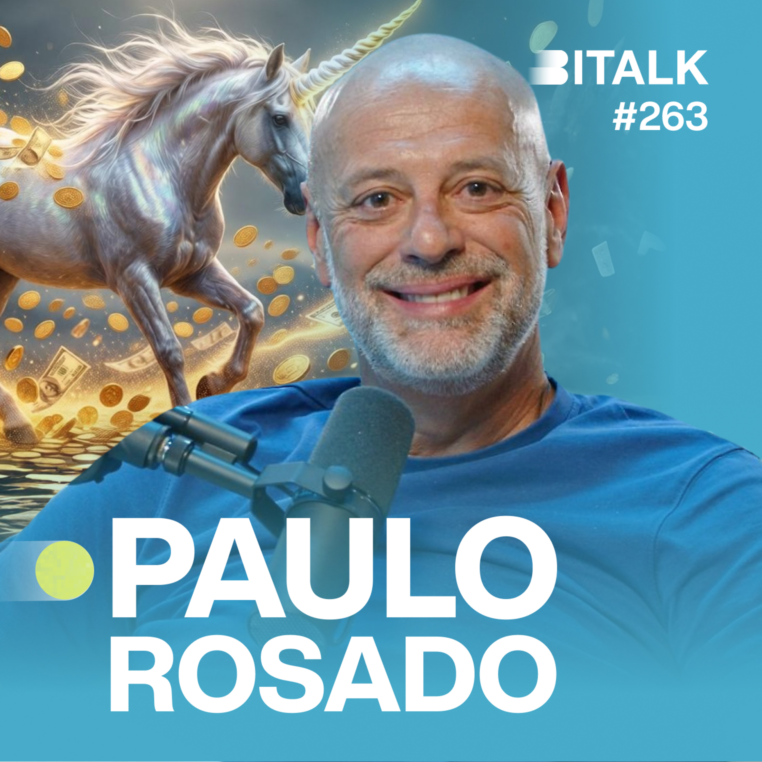 #263: COMO CRIAR UM UNICÓRNIO c/ Paulo Rosado