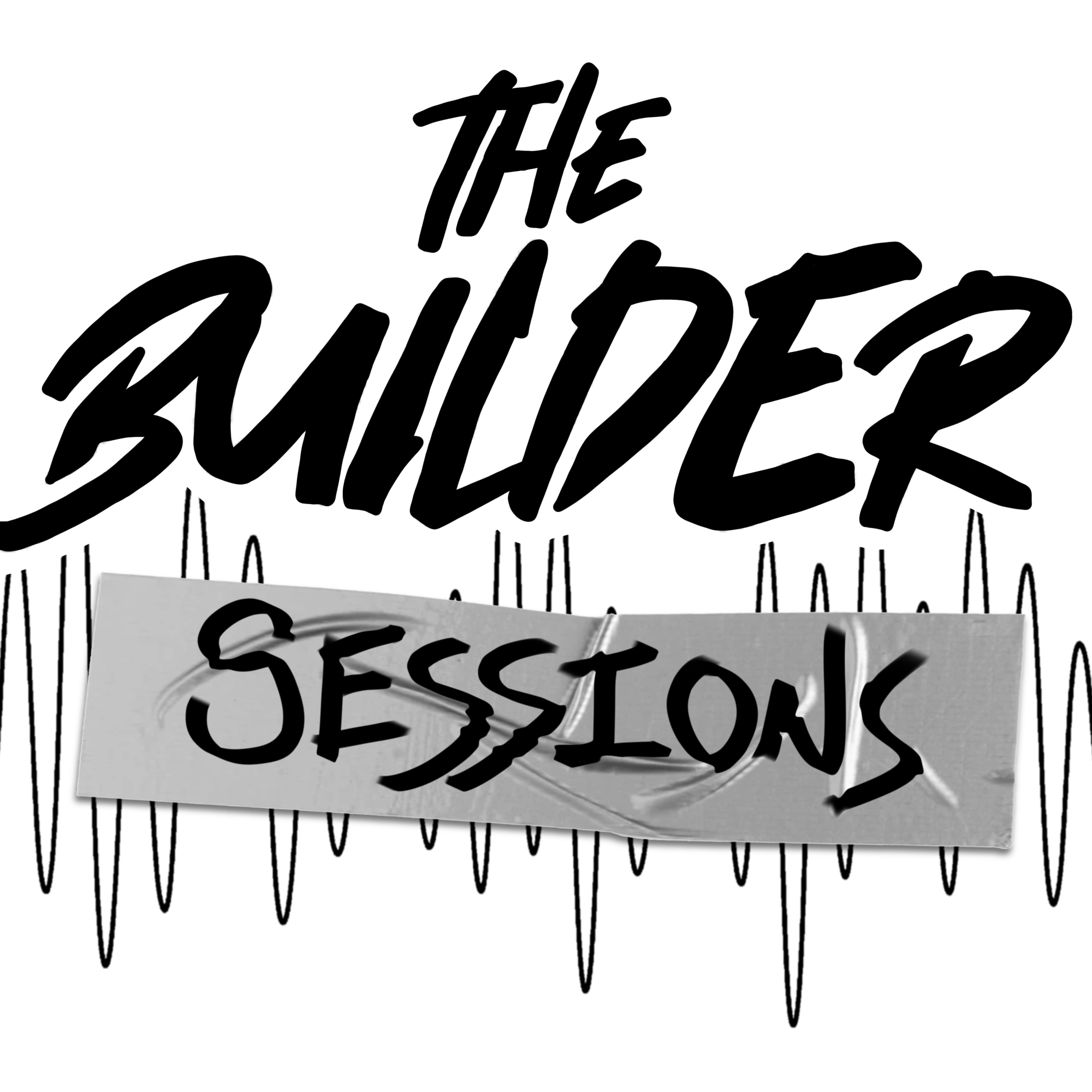 The Builder Sessions | Insights and stories from blue-collar experts.