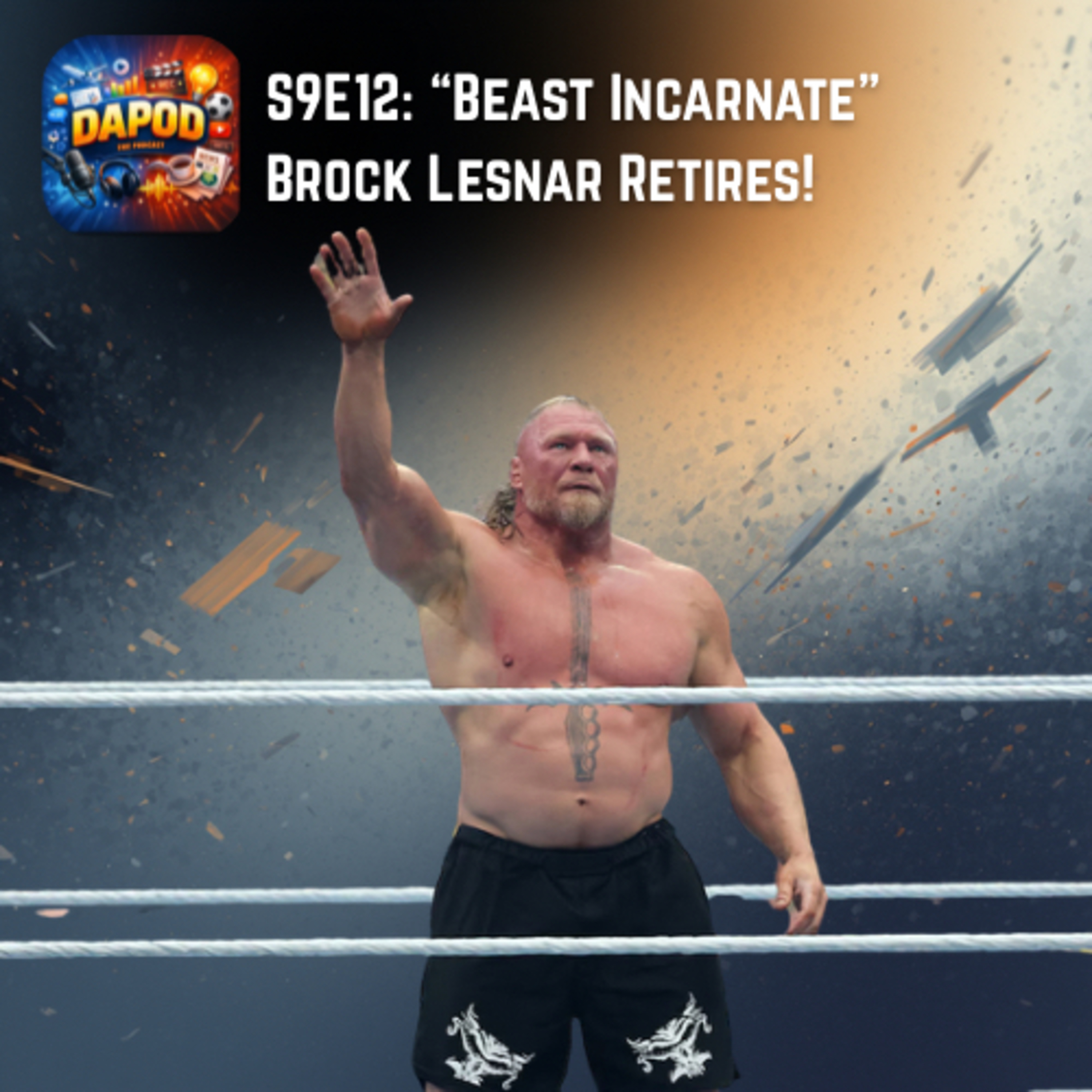“Beast Incarnate” Brock Lesnar Retires! episode artwork