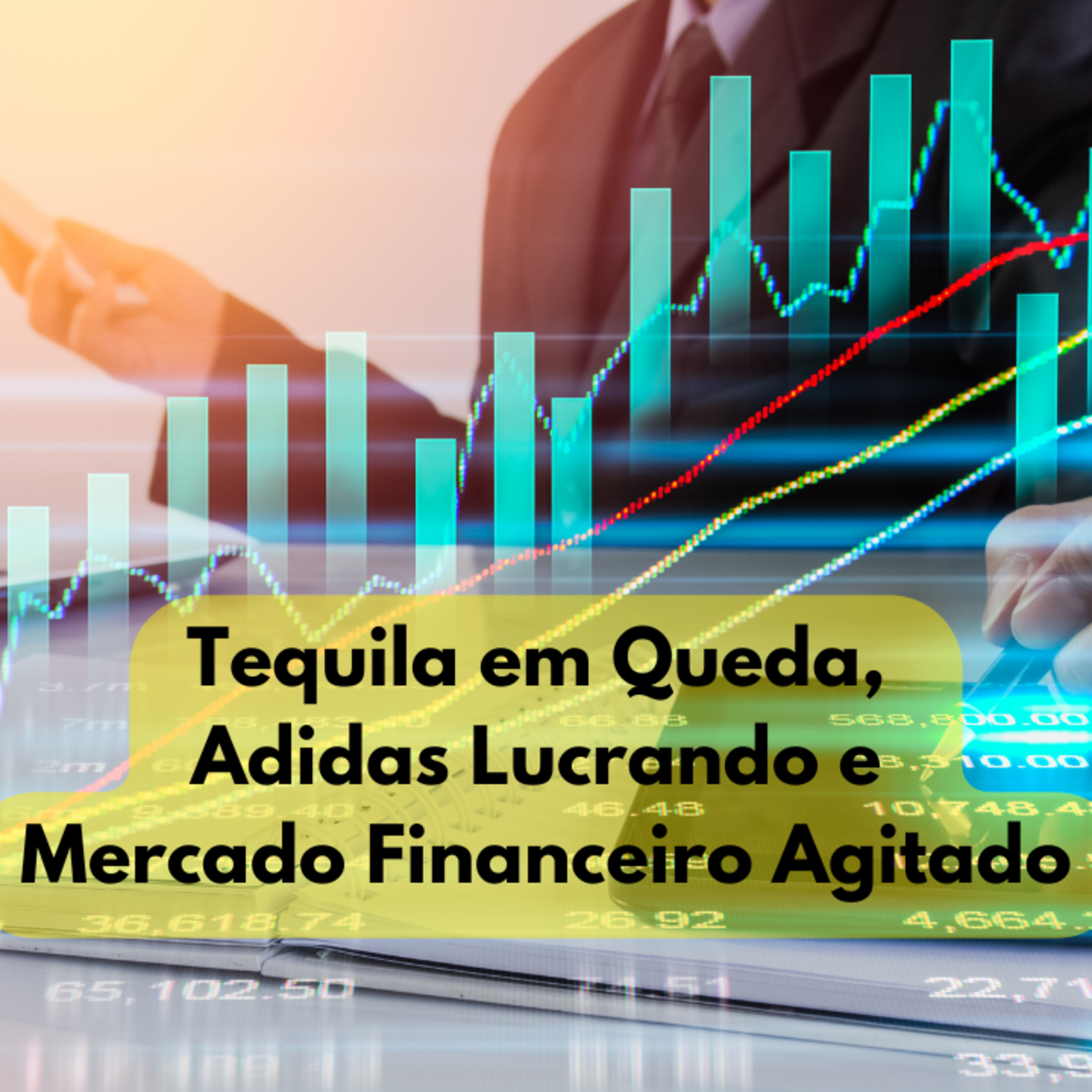 🥃 Tequila em Queda, Adidas Lucrando e Mercado Financeiro Agitado – Veja Destaques!