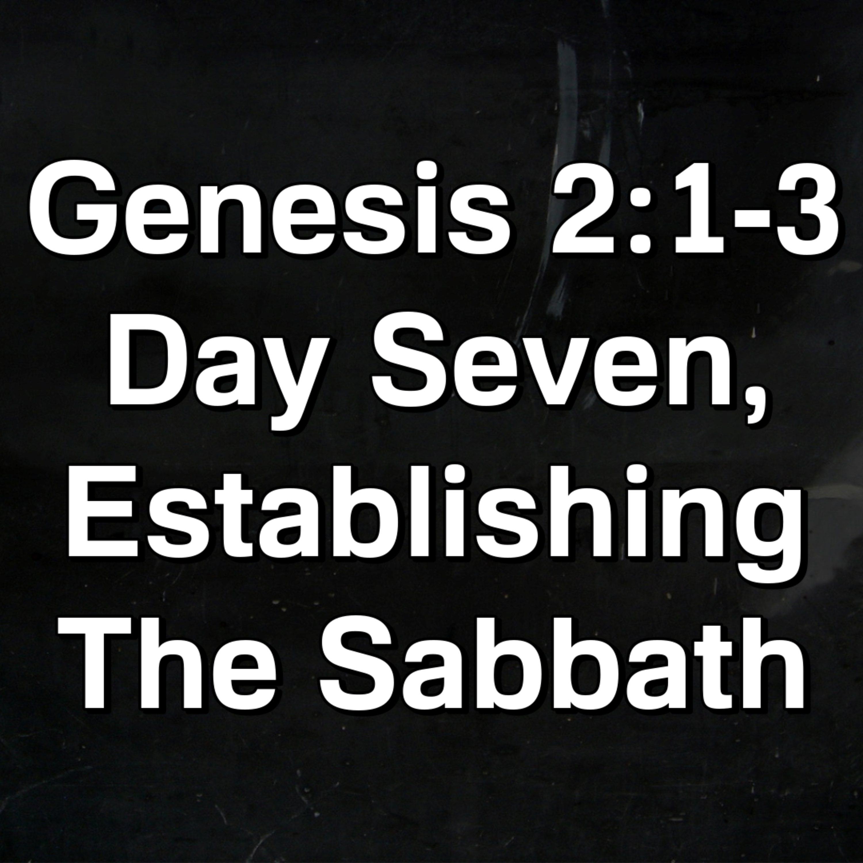 Day Seven, Establishing The Sabbath episode artwork