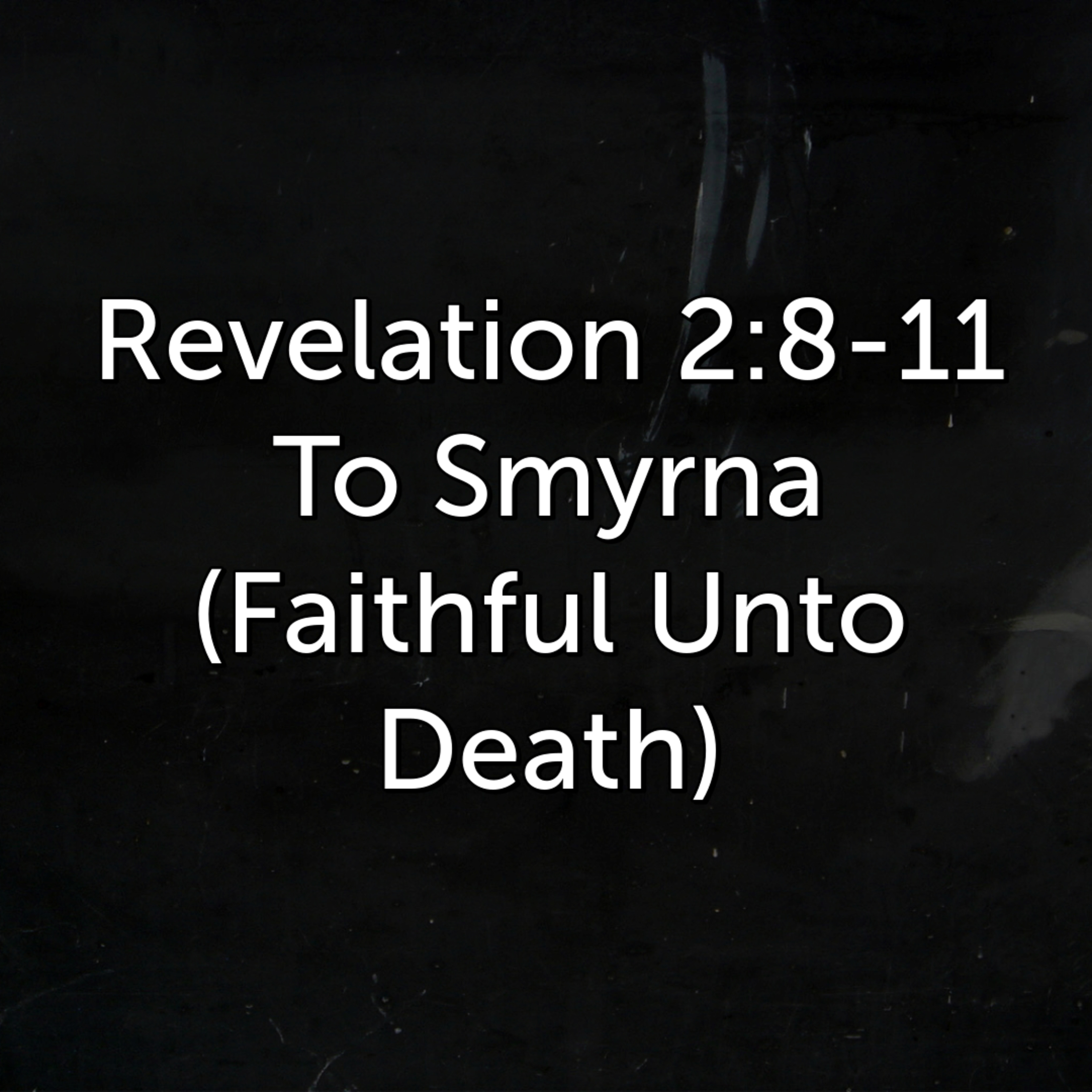 To Smyrna (Faithful Unto Death) episode artwork
