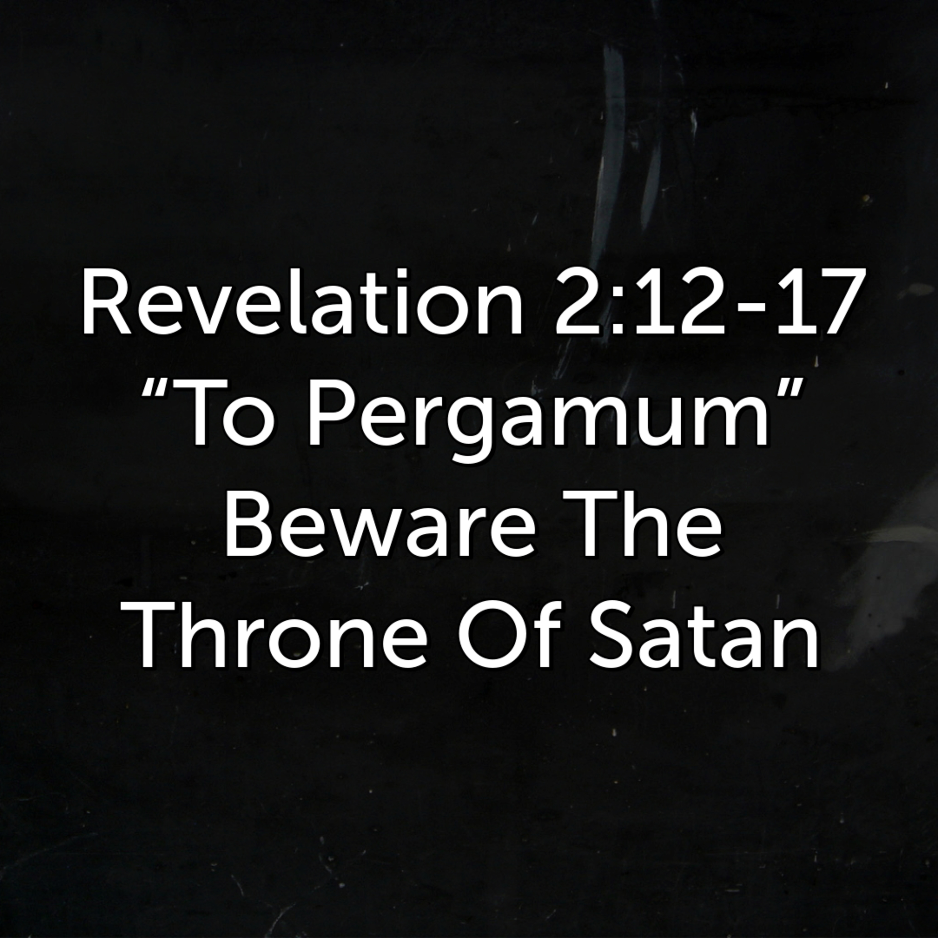 "To Pergamum" Beware The Throne Of Satan episode artwork