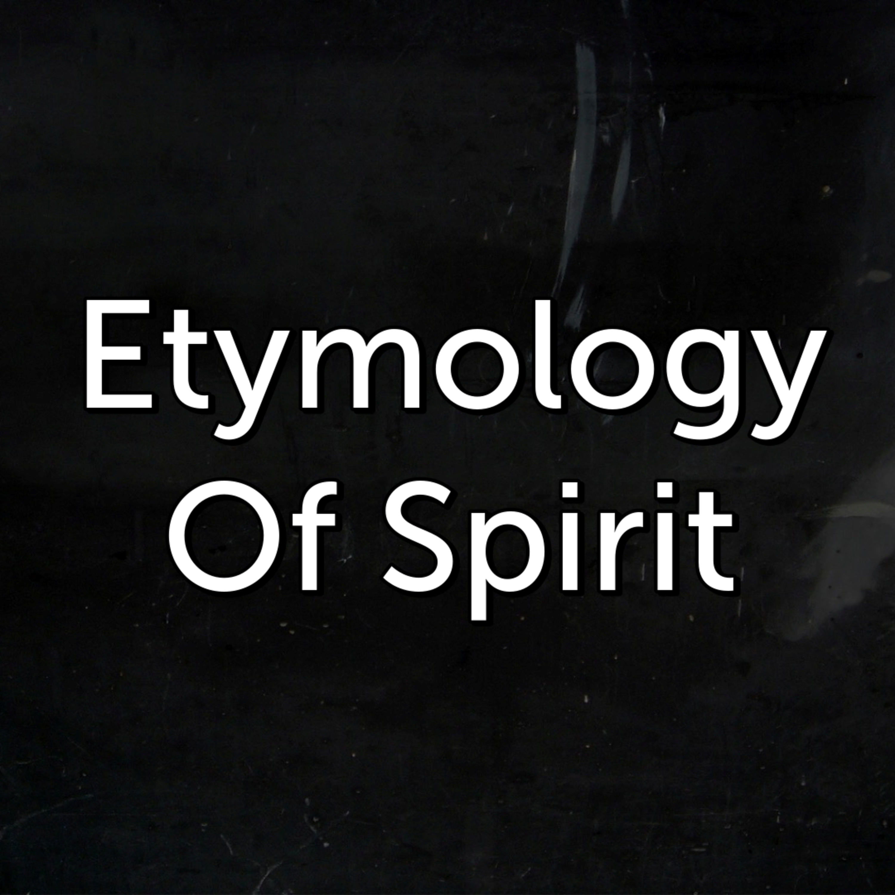 Etymology of Spirit episode artwork
