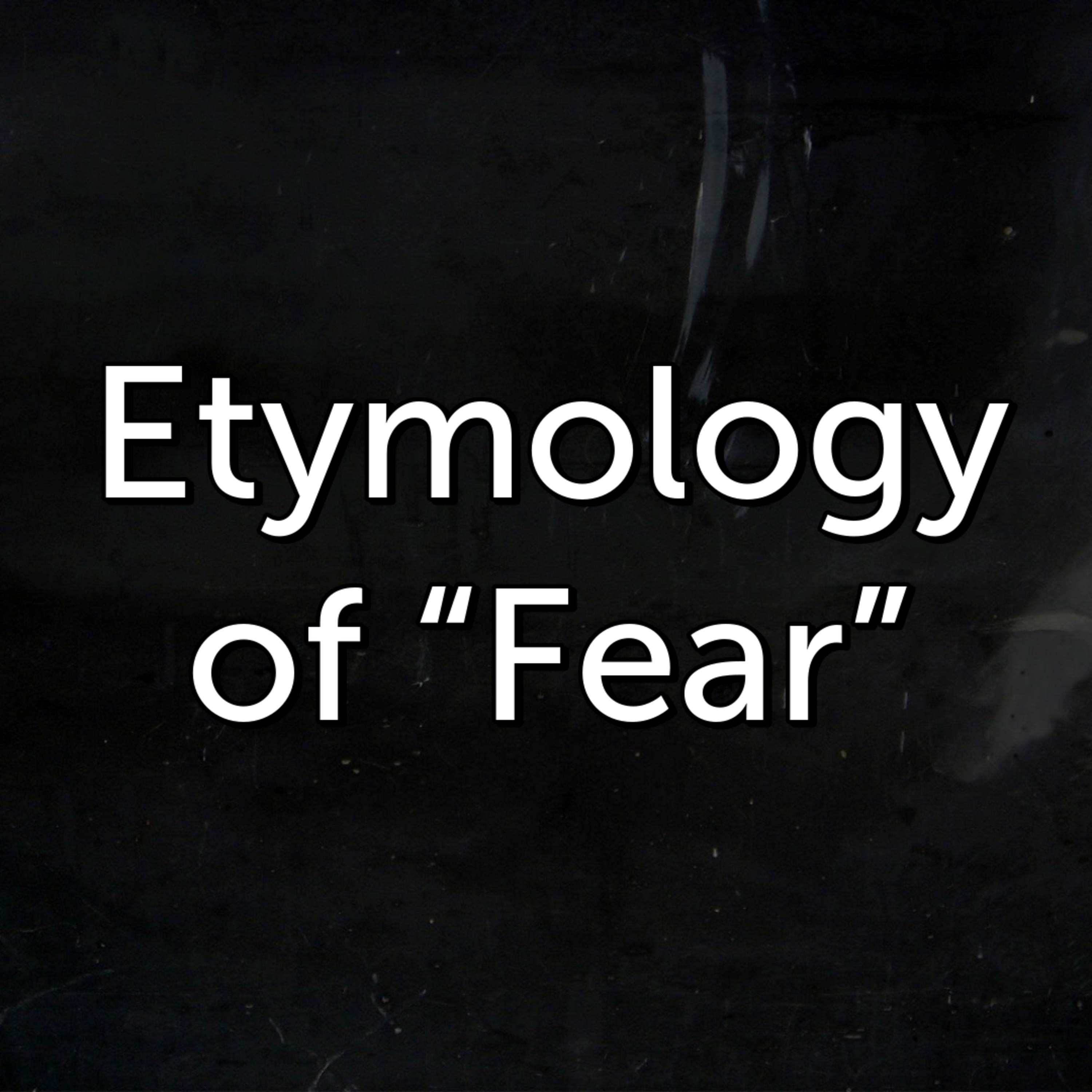Etymology of Fear episode artwork