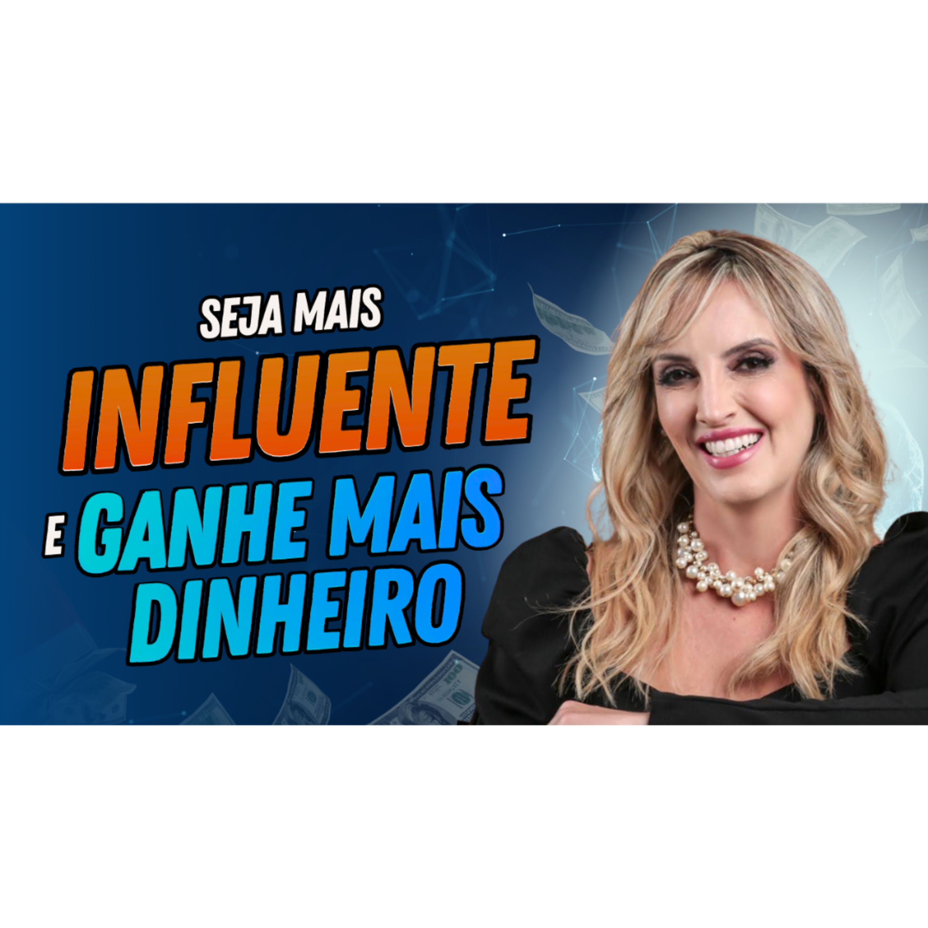 PESSOAS INFLUENTES GANHAM MAIS DINHEIRO: Veja como aumentar o seu poder de persuasão episode artwork
