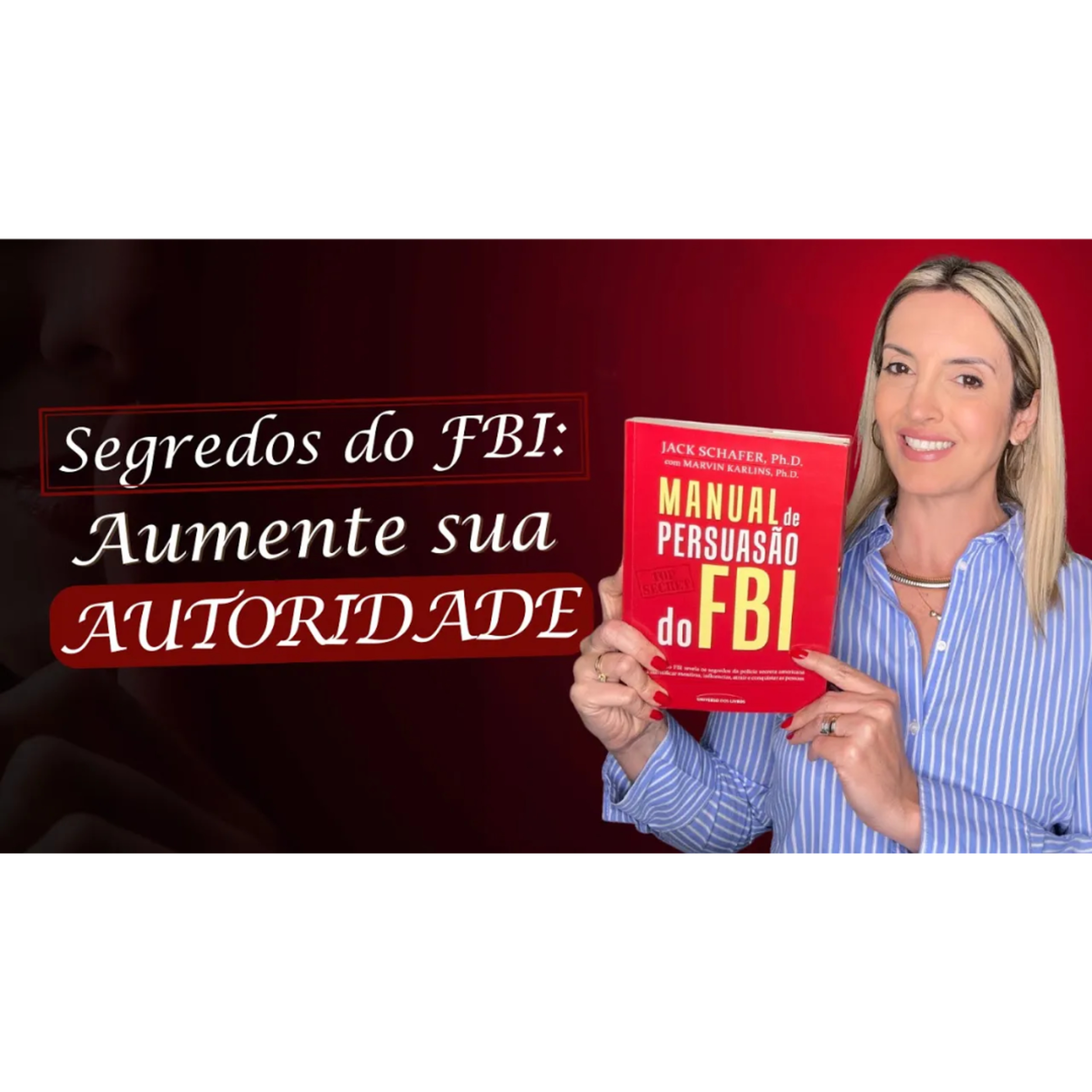 COMO SE POSICIONAR COM AUTORIDADE: SEGREDOS DO MANUAL DE PERSUASÃO DO FBI episode artwork