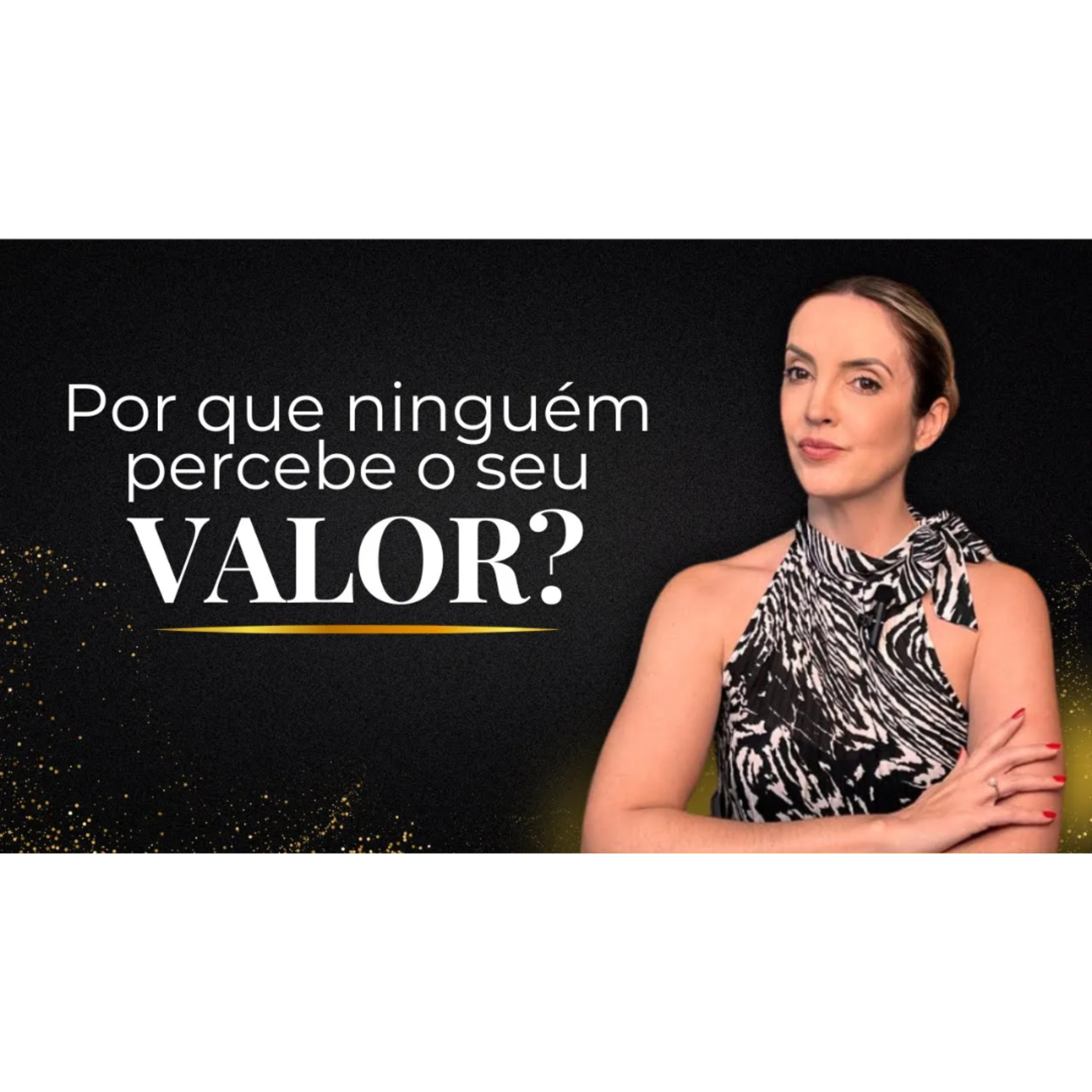 POR QUE NINGUÉM VÊ O SEU VALOR? EVITE ESSES 7 ERROS episode artwork