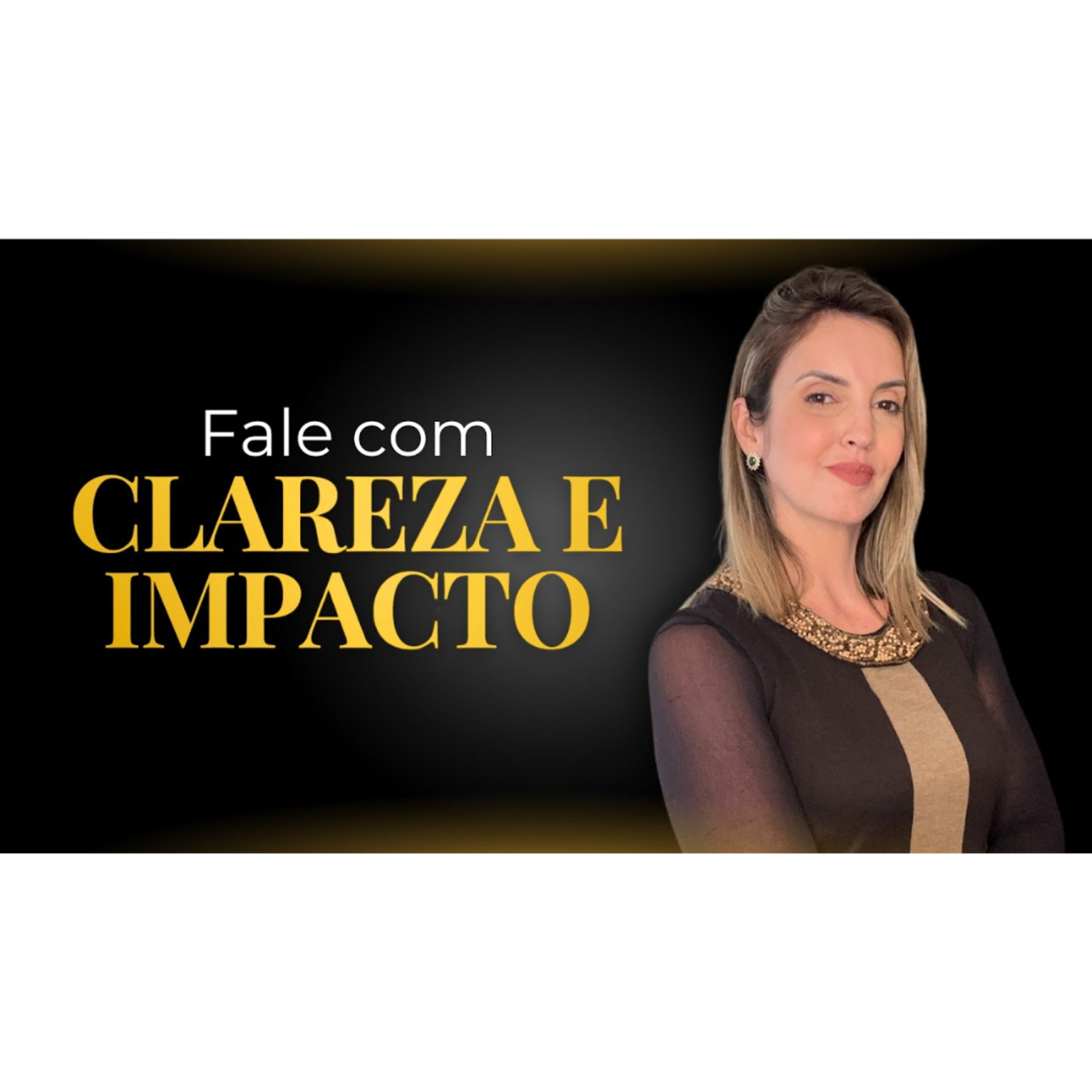 COMO SER CLARO NA HORA DE FALAR: TRANSFORME A SUA COMUNICAÇÃO! episode artwork