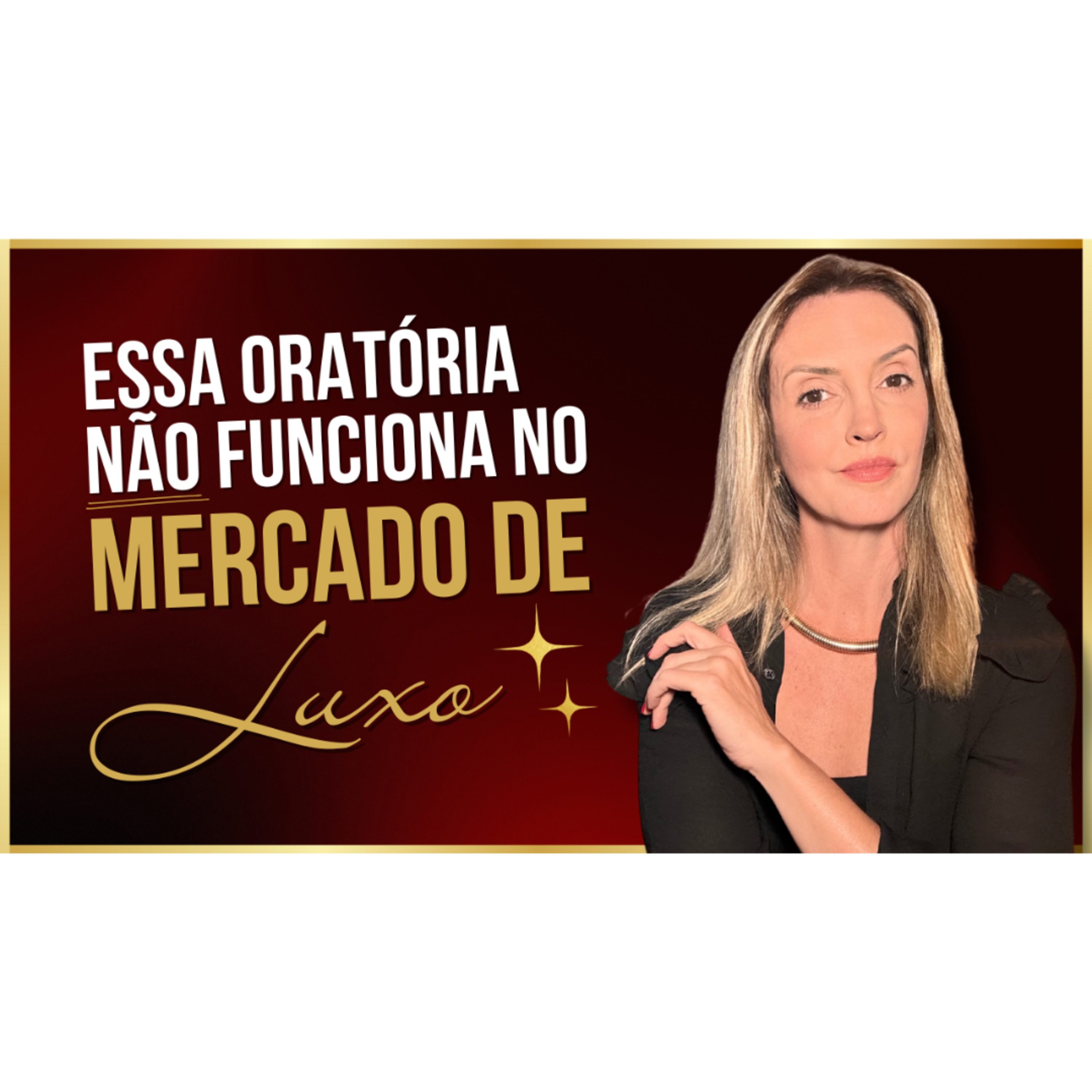 A ORATÓRIA QUE GERA NEGÓCIOS NO MERCADO DE LUXO (E POR QUE VOCÊ NÃO APRENDE ISSO EM UM CUROS COMUM) episode artwork