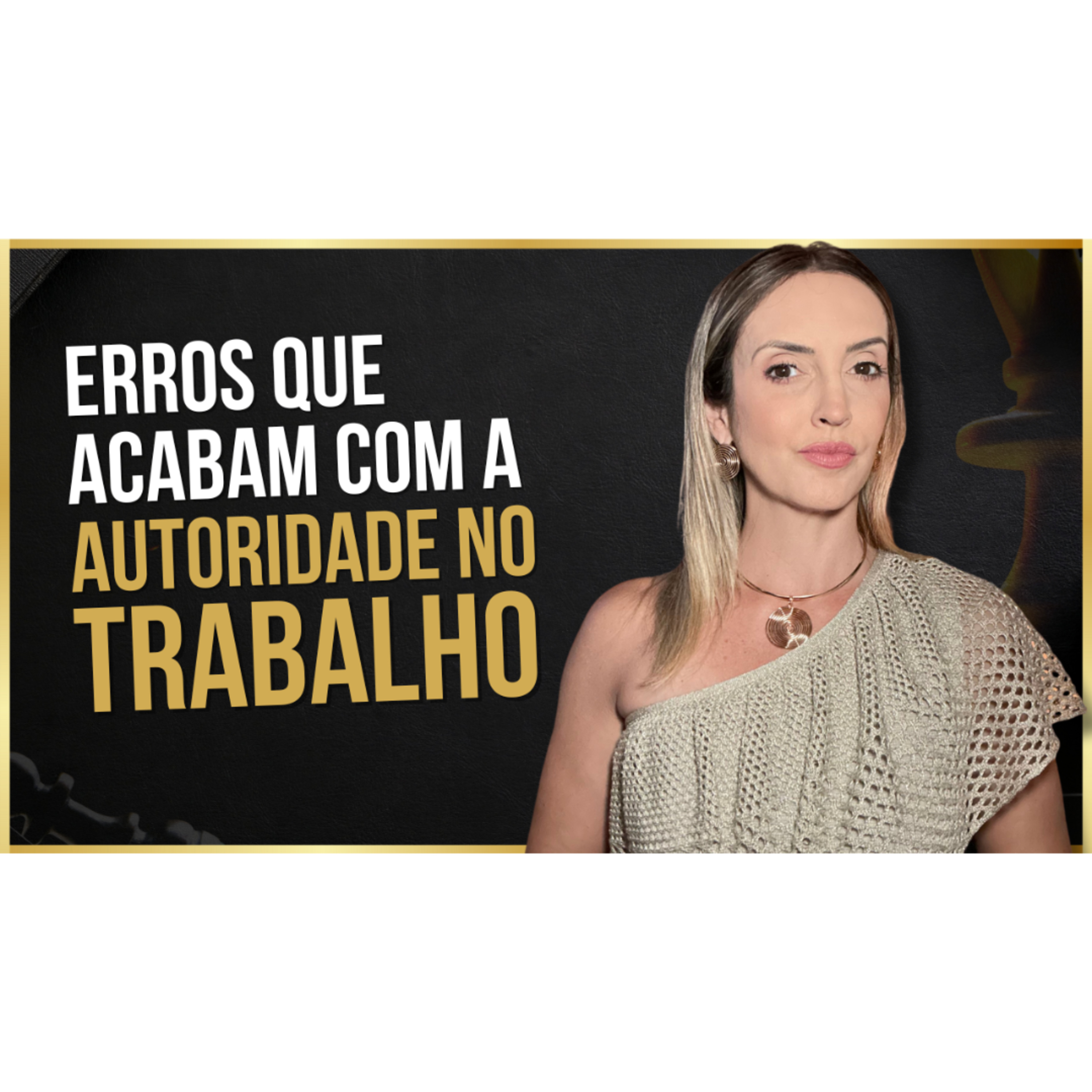10 ERROS DE COMUNICAÇÃO QUE DESTROEM SUA AUTORIDADE NO TRABALHO (E COMO RESOLVER CADA UM) episode artwork
