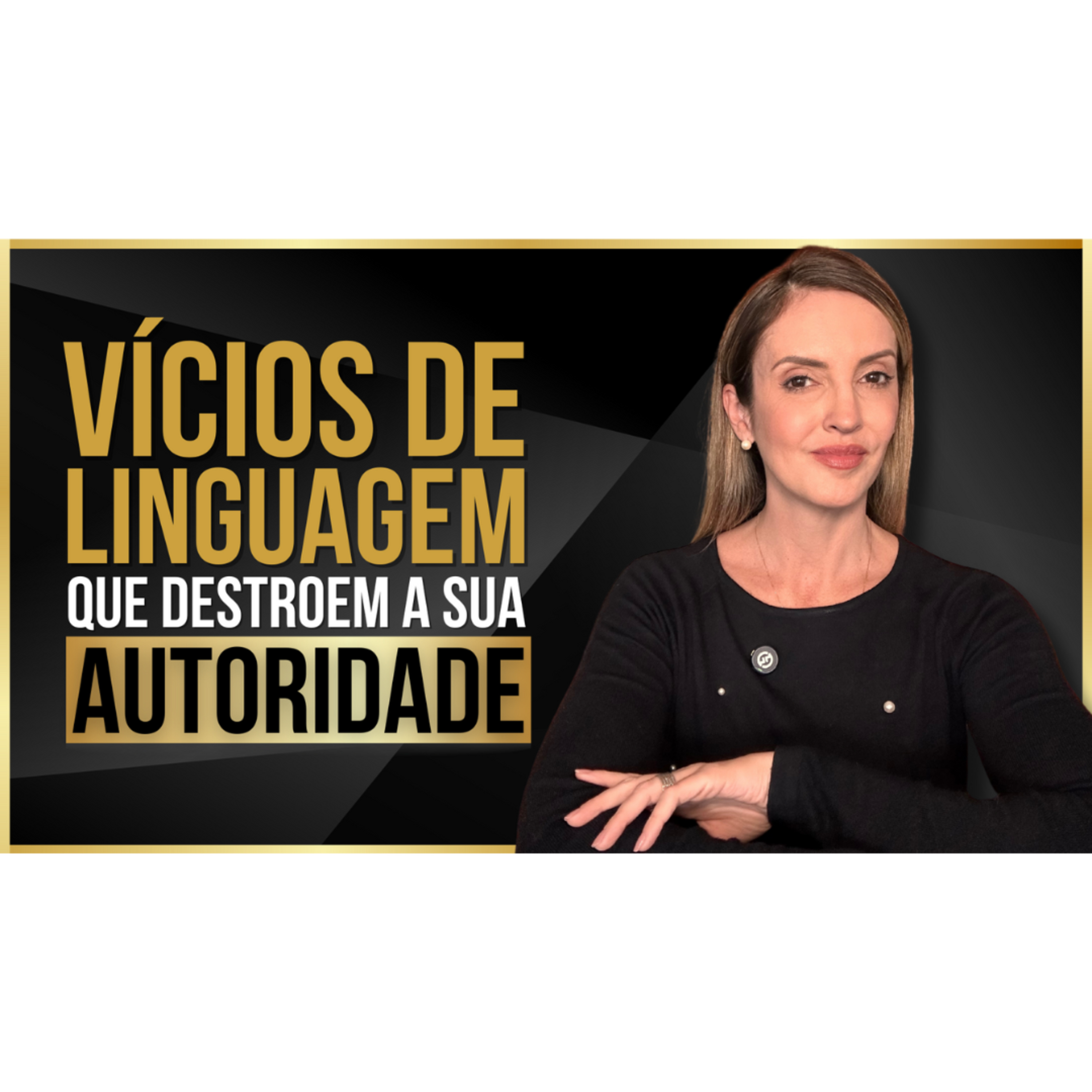 7 VÍCIOS DE LINGUAGEM QUE ESTÃO DESTRUINDO SUA AUTORIDADE (E COMO ELIMINÁ-LOS) episode artwork