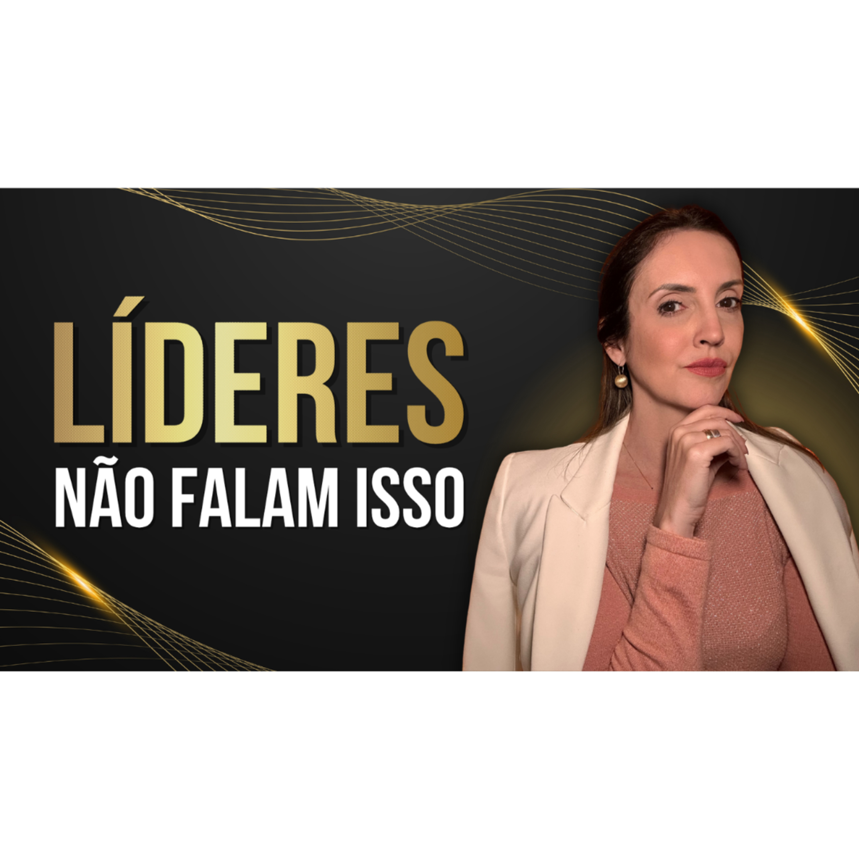 7 FRASES QUE UM LÍDER DE VERDADE NUNCA DIZ - E O QUE FALAR NO LUGAR episode artwork