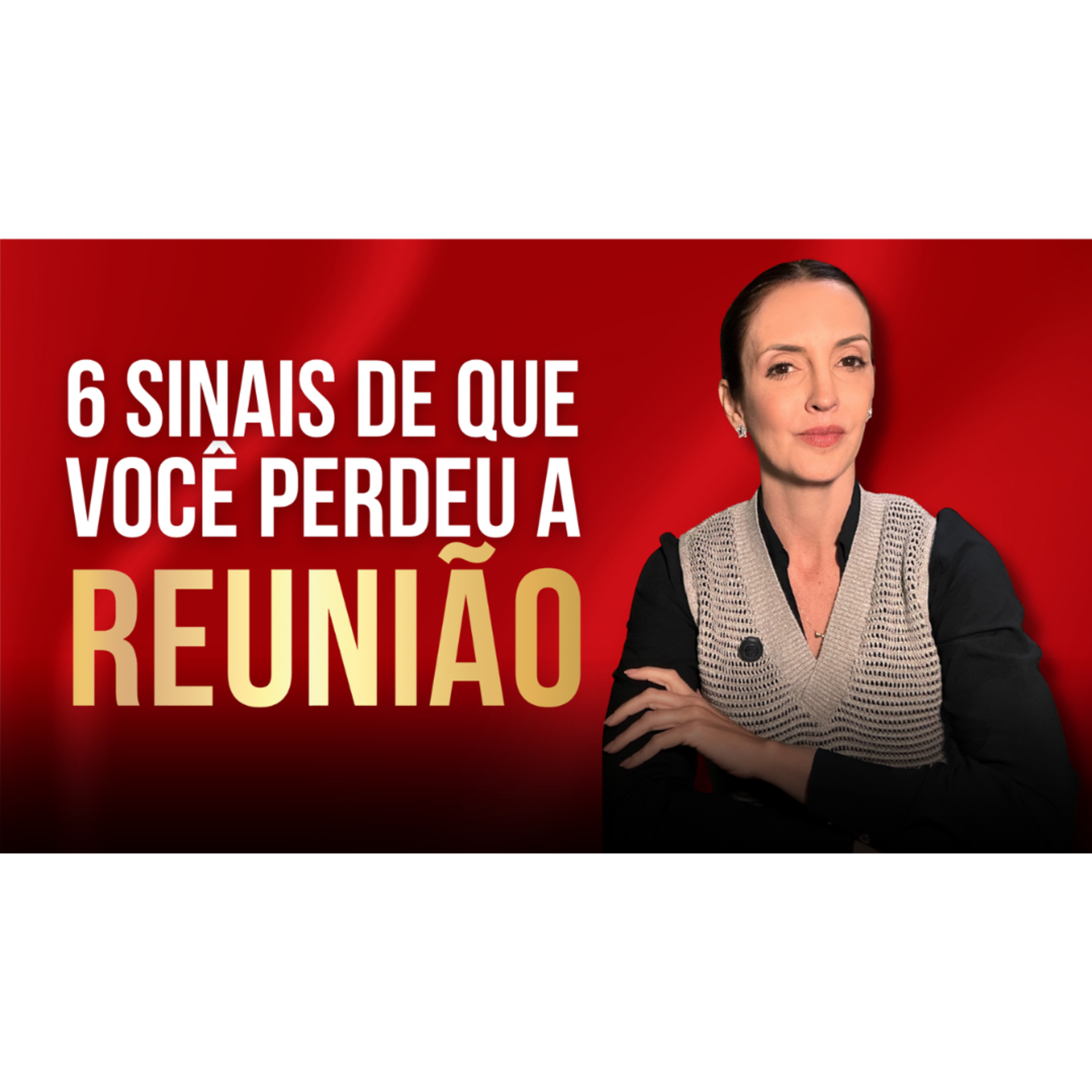 6 SINAIS DE QUE VOCÊ PERDEU O CONTROLE DA REUNIÃO (E COMO REVERTER) episode artwork