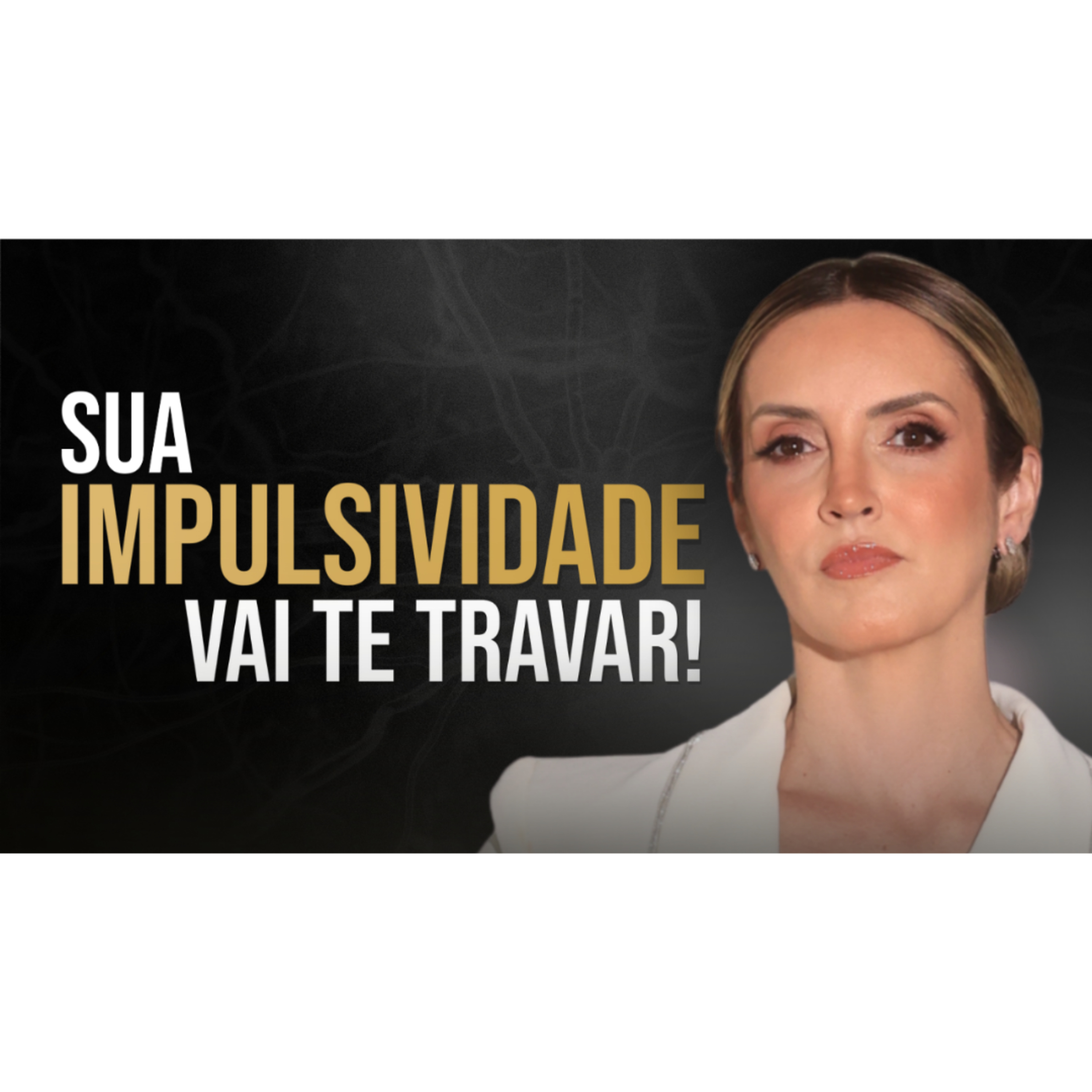 SUA IMPULSIVIDADE VAI TE TRAVAR (E VOCÊ NEM PERCEBE) episode artwork
