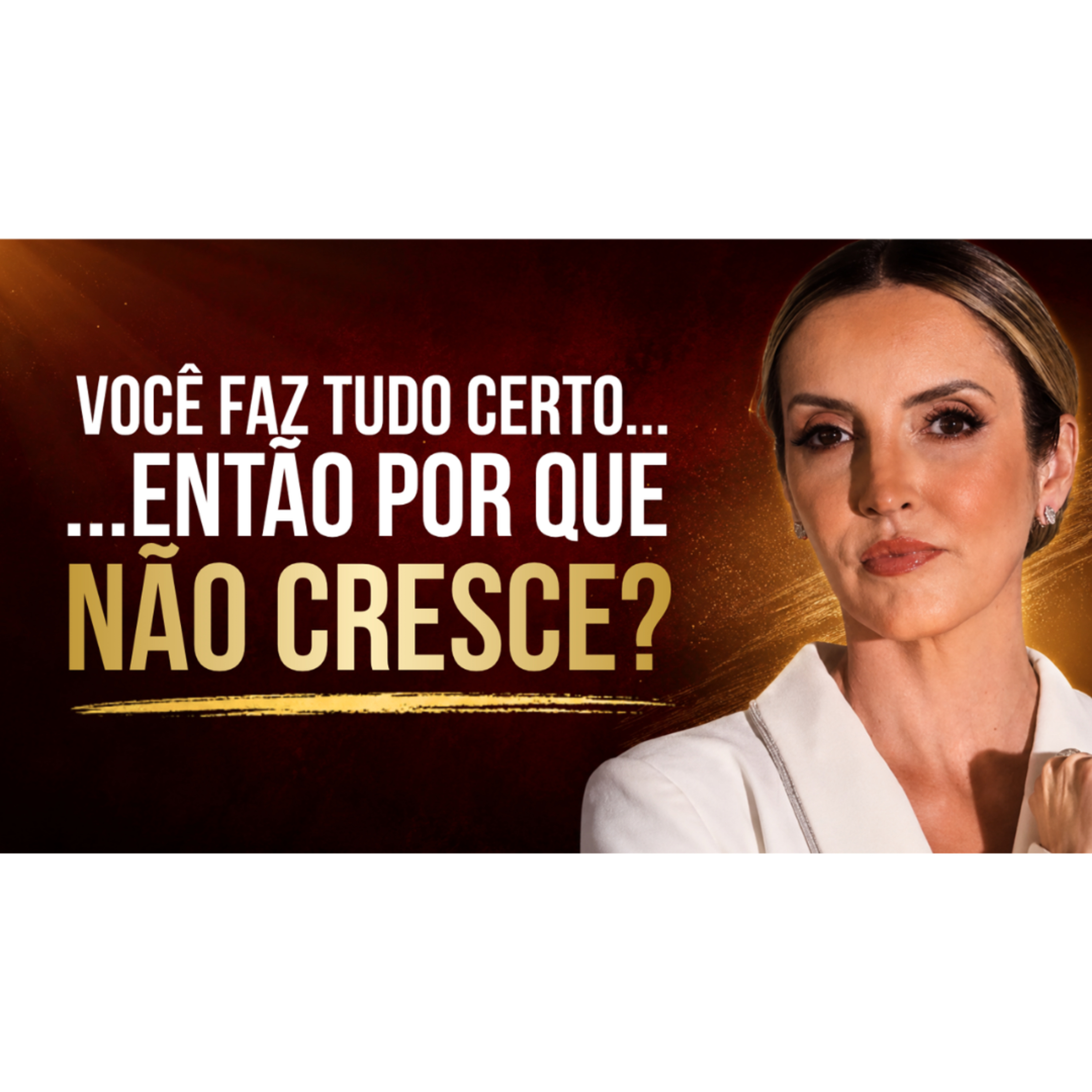 VOCÊ TRABALHA CADA VEZ MAIS... ENTÃO POR QUE SUA CARREIRA PARECE PARADA? episode artwork