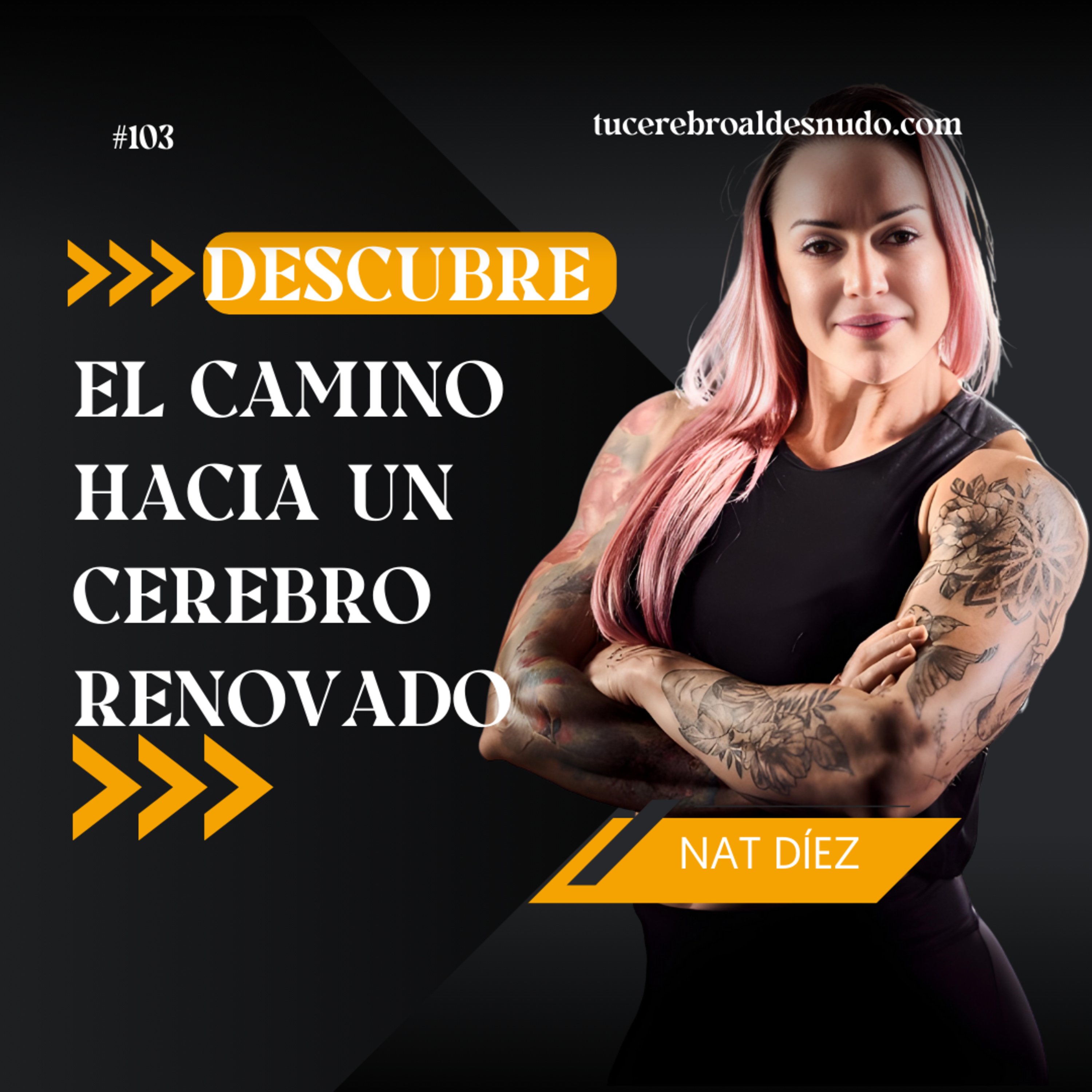 103. CÓMO cambiar tu CEREBRO en 3 meses | con la Country Manager de CROSSFIT España 🧠💪🏾 episode artwork