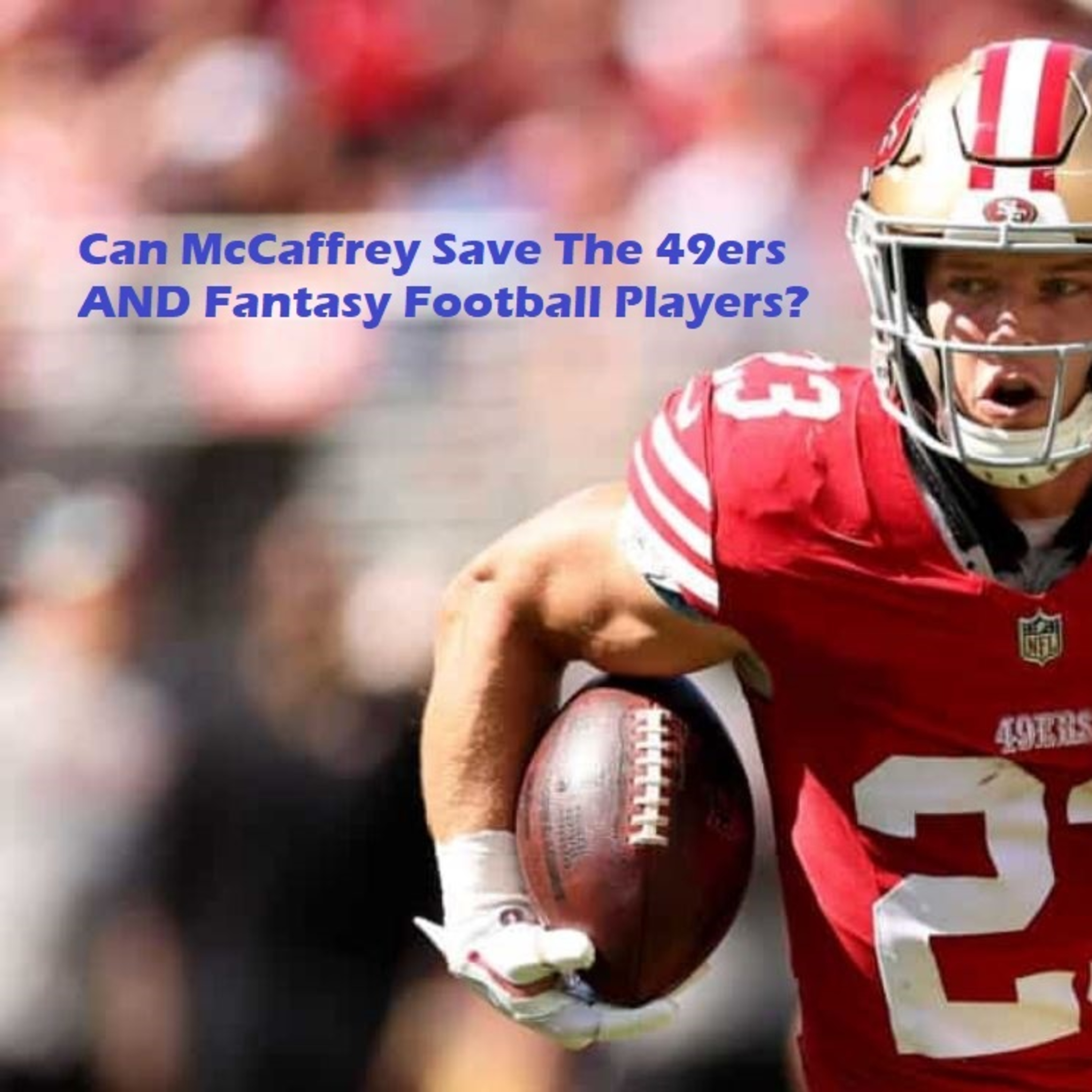 Inside Sports Fantasy Football- Can A Return For McCaffrey Save Your Season? episode artwork