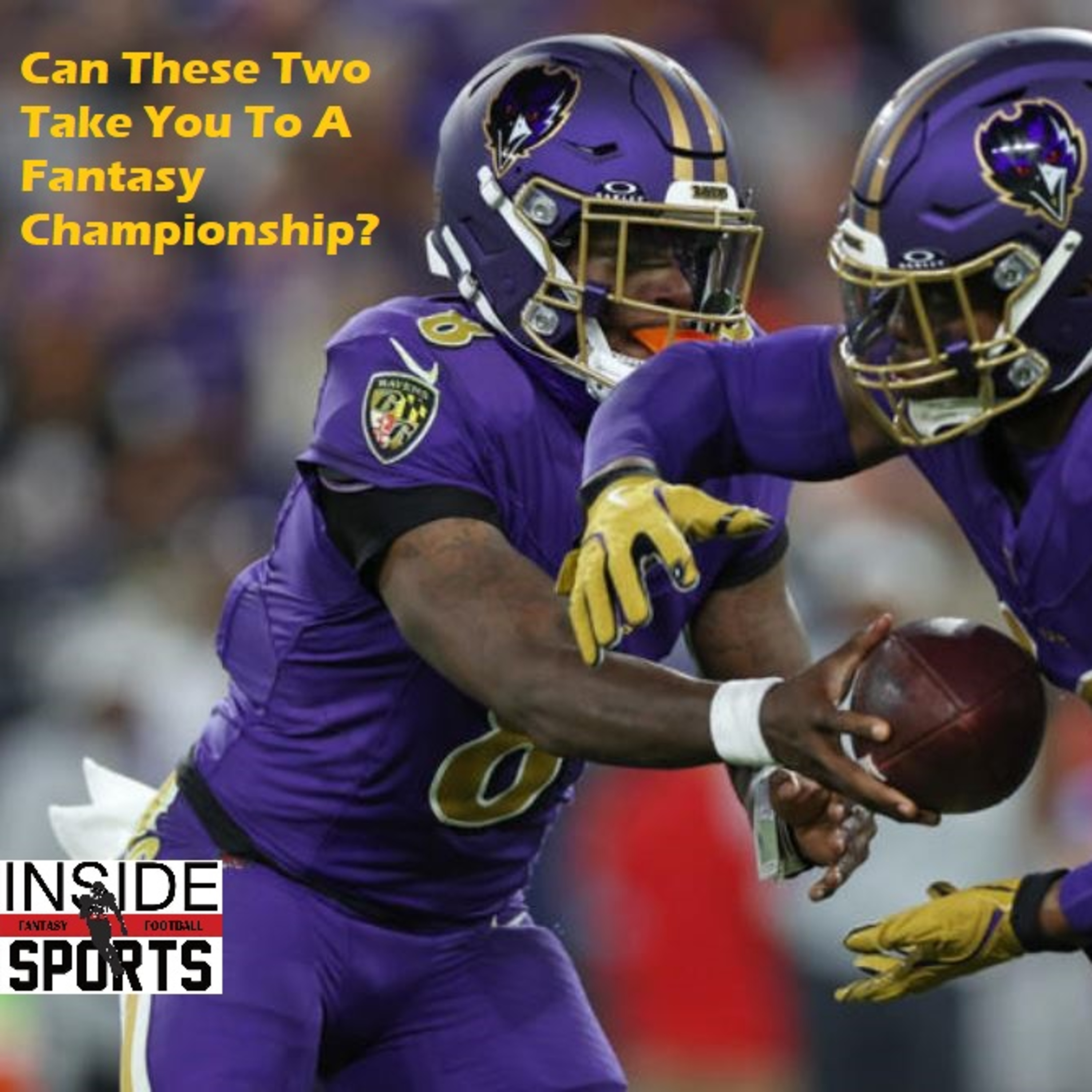 Inside Sports Fantasy Football- Will The Ravens Keep Dominating Fantasy Football? episode artwork