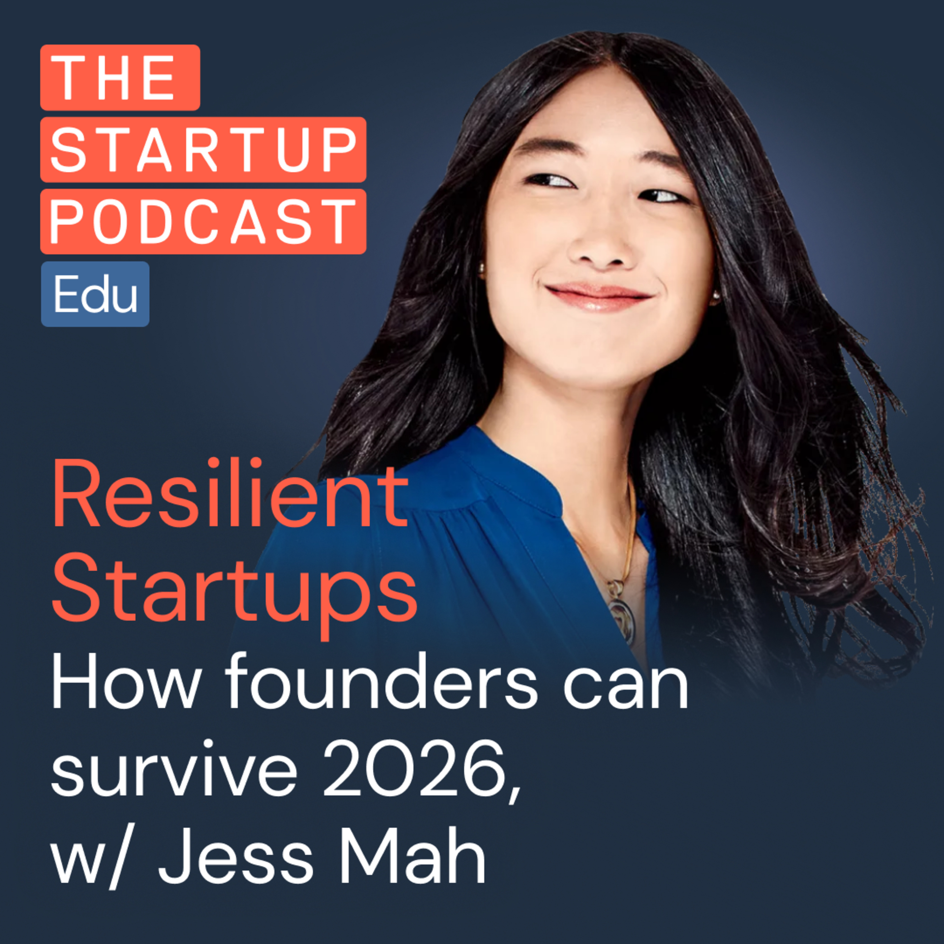 Resilient Startups: How founders can survive 2026 w/ Jess Mah