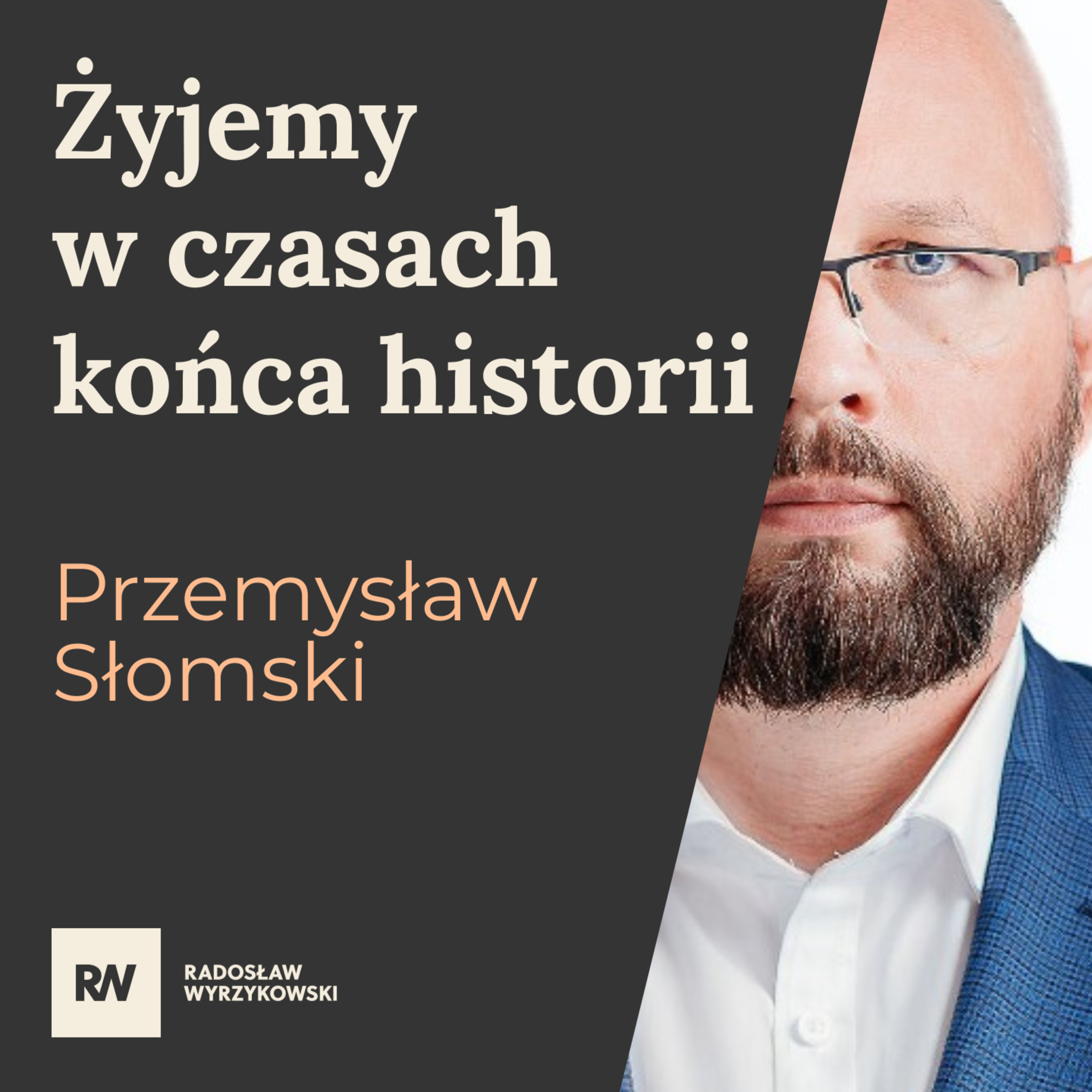 #21 Przemysław Słomski - Czy żyjemy w czasach końca historii? episode artwork