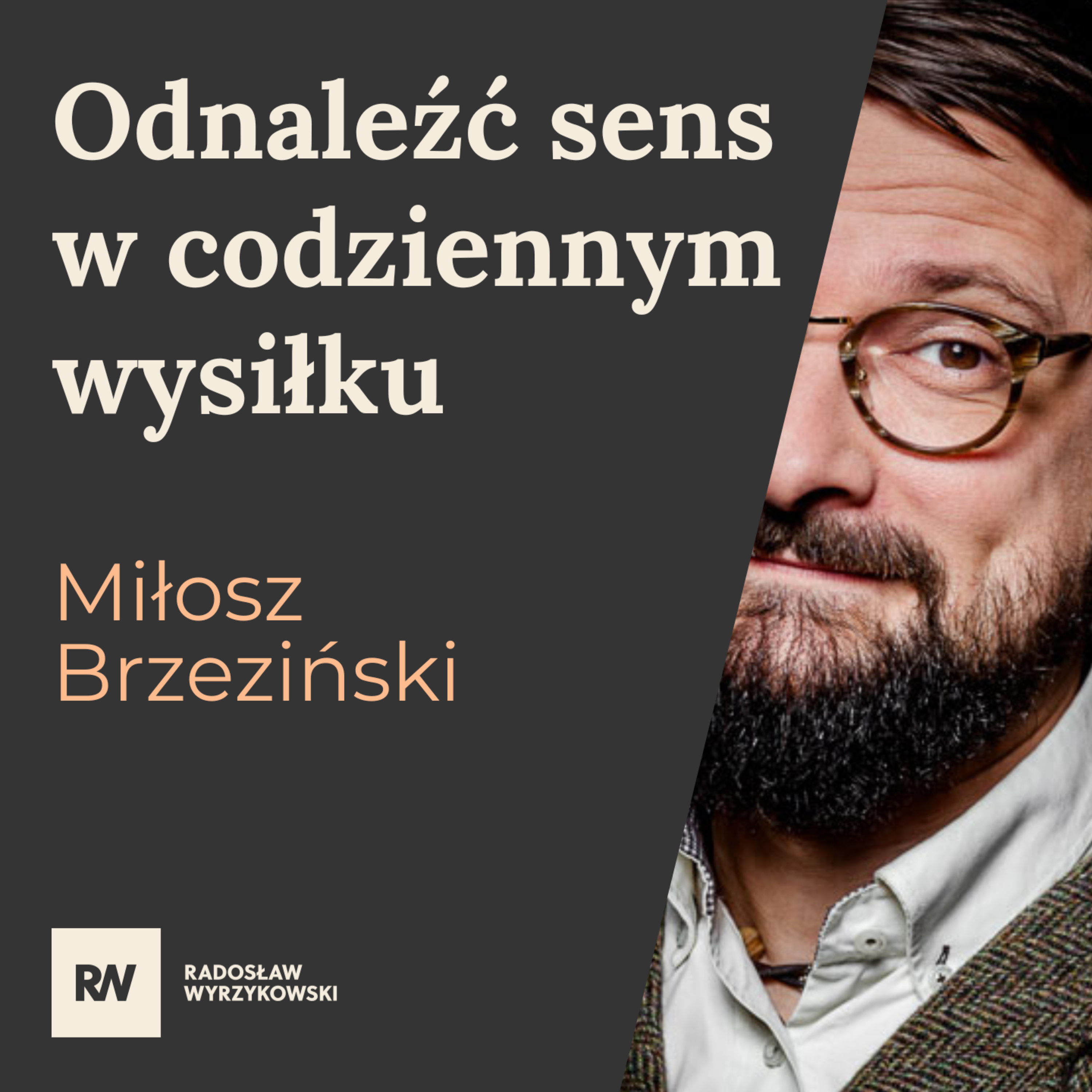 #16 Miłosz Brzeziński - Odnajdź sens w codziennym wysiłku episode artwork
