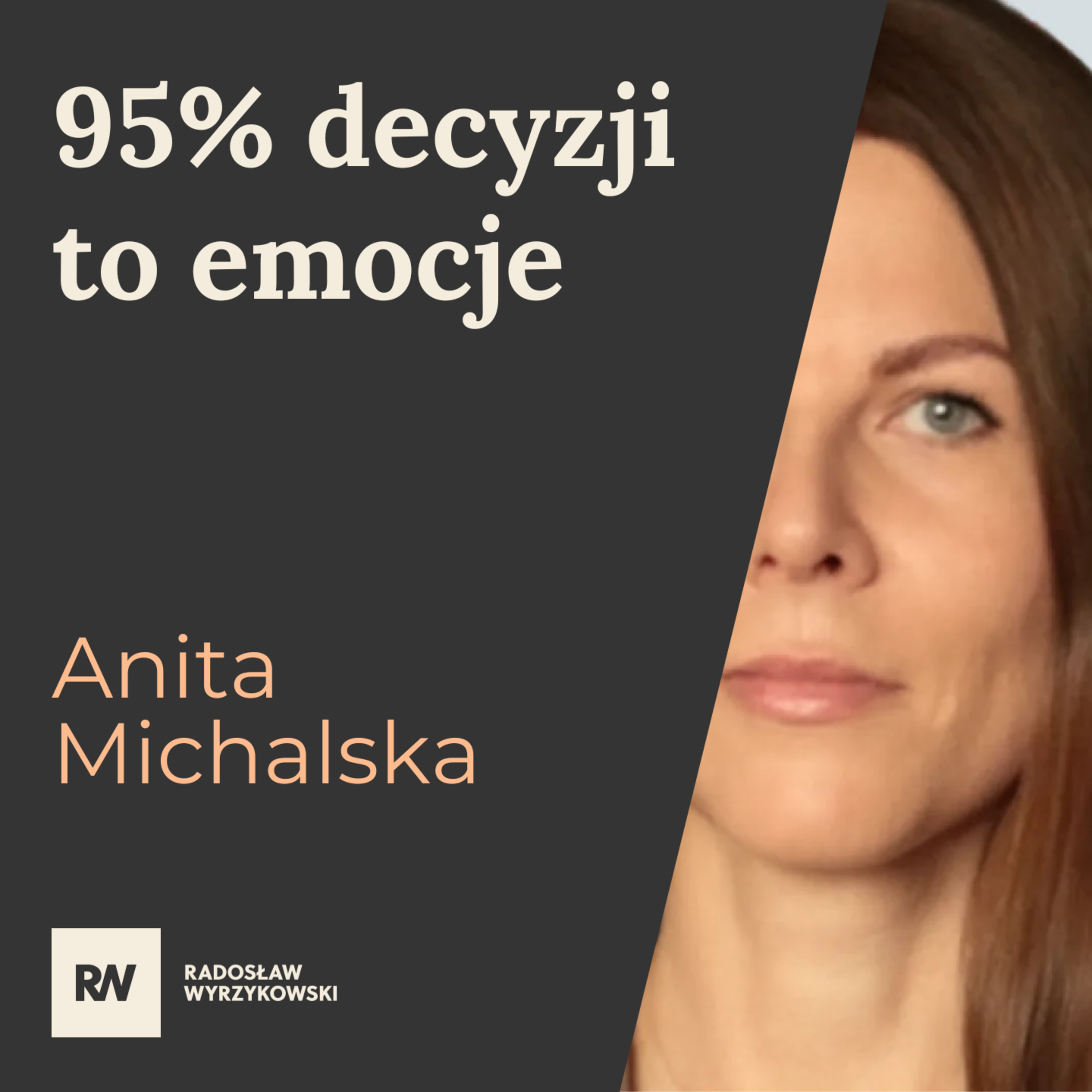 #10 Anita Michalska - 95% decyzji w życiu to emocje episode artwork