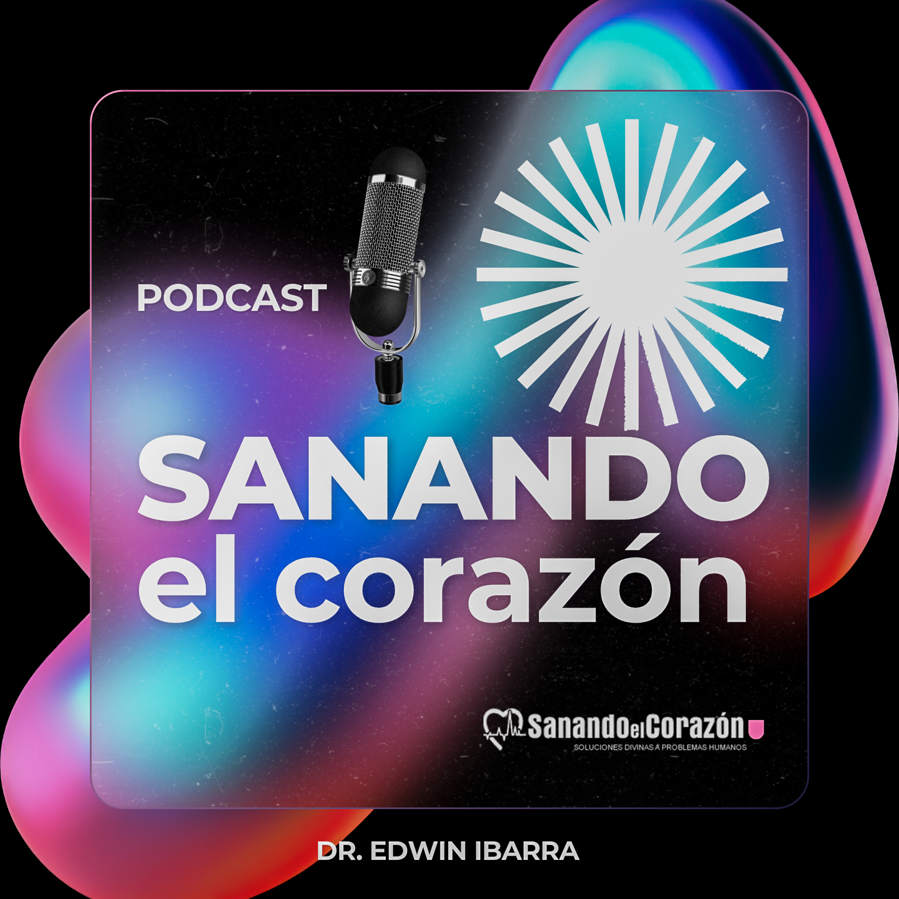 Sanando el Corazón | Podcast