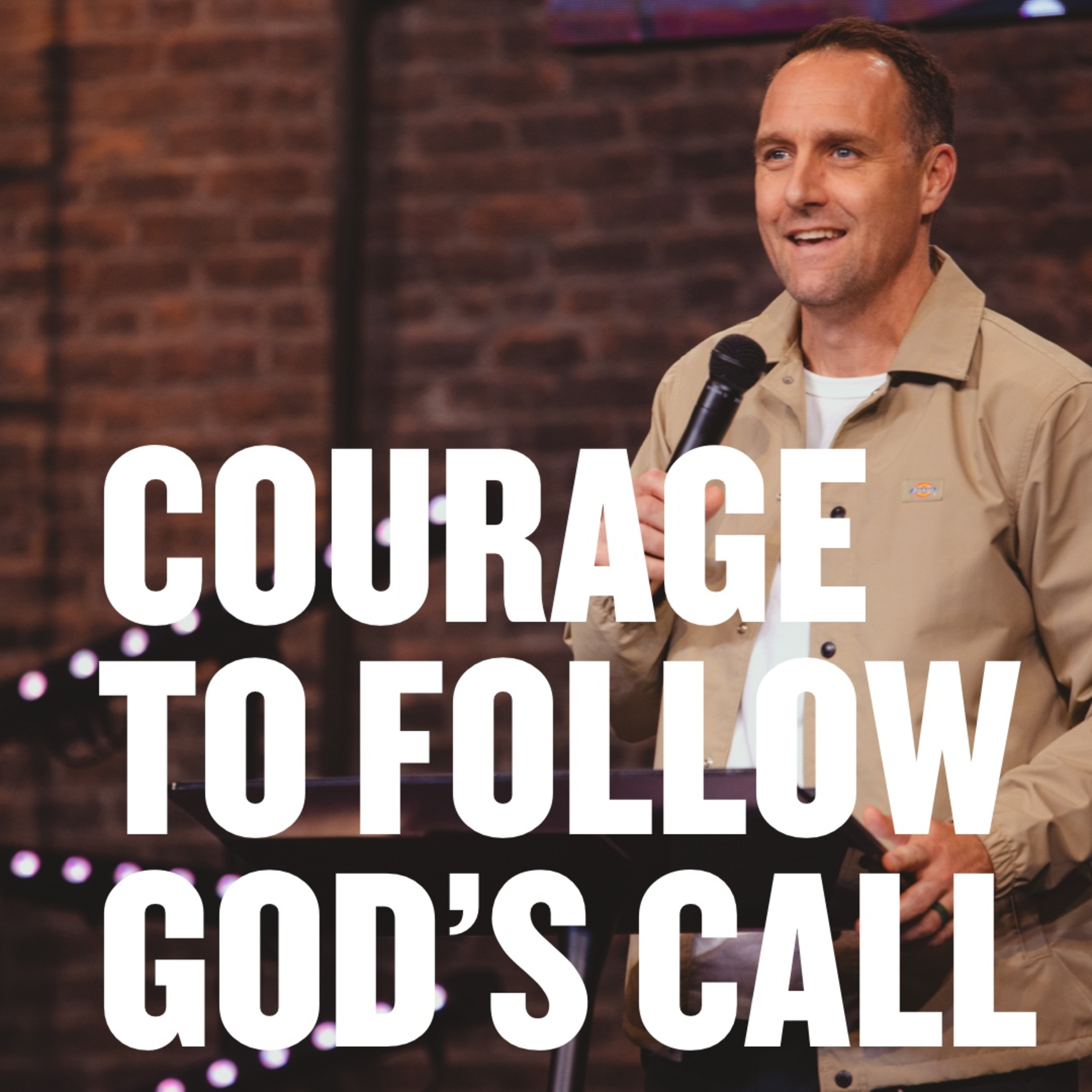 The Courage You Need To Live The Life God Wants For You