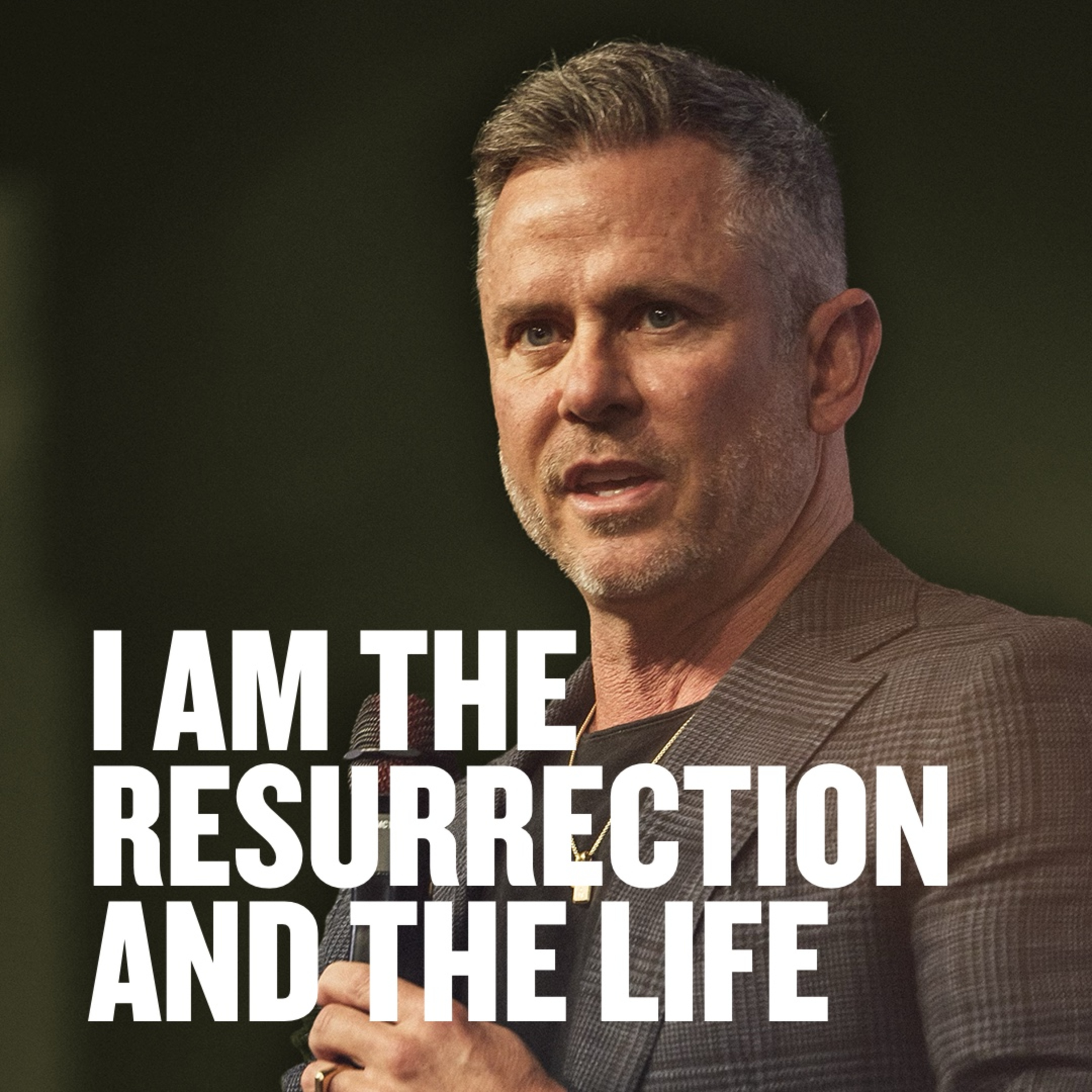 I Am The Resurrection and the Life