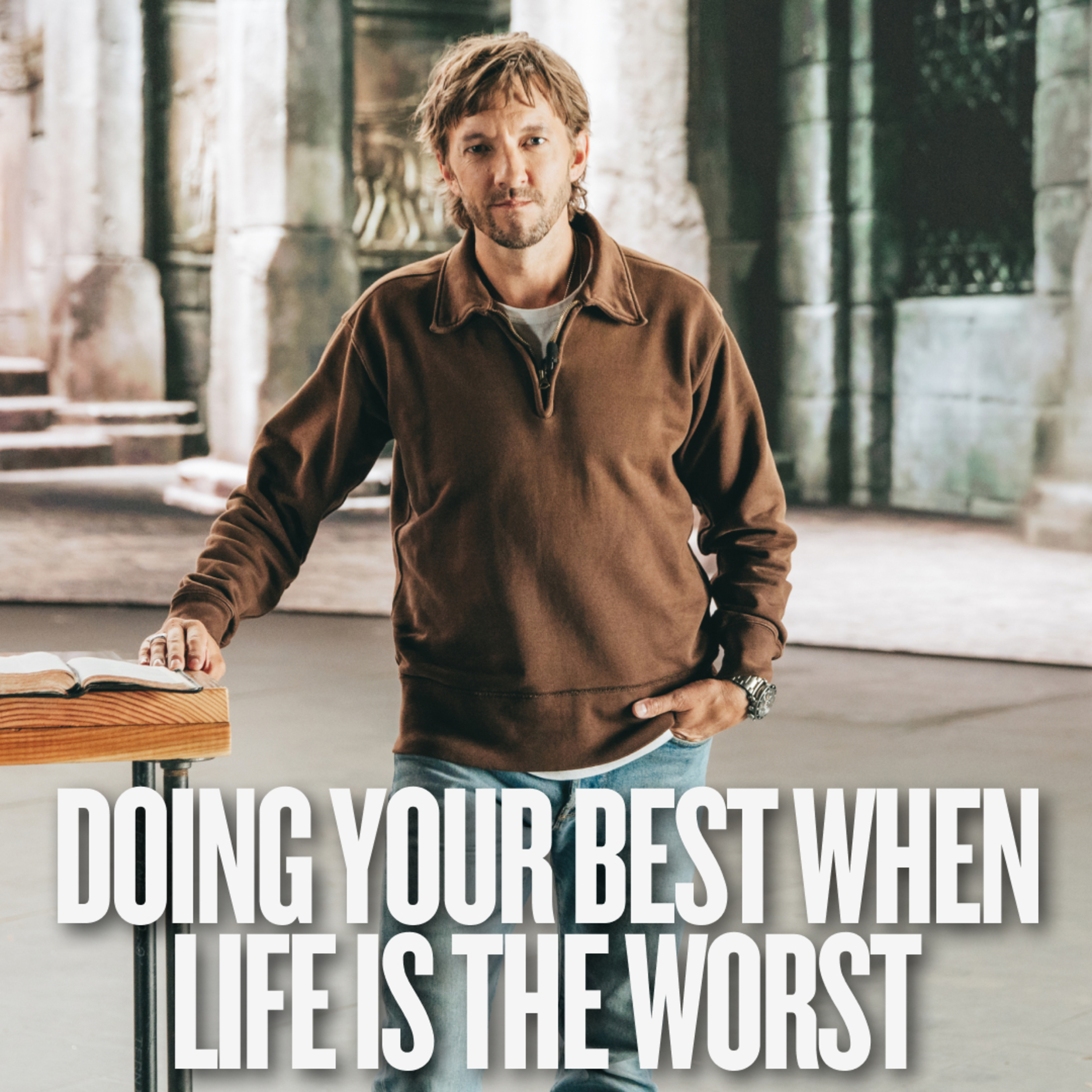 Doing Your Best When Life is the Worst