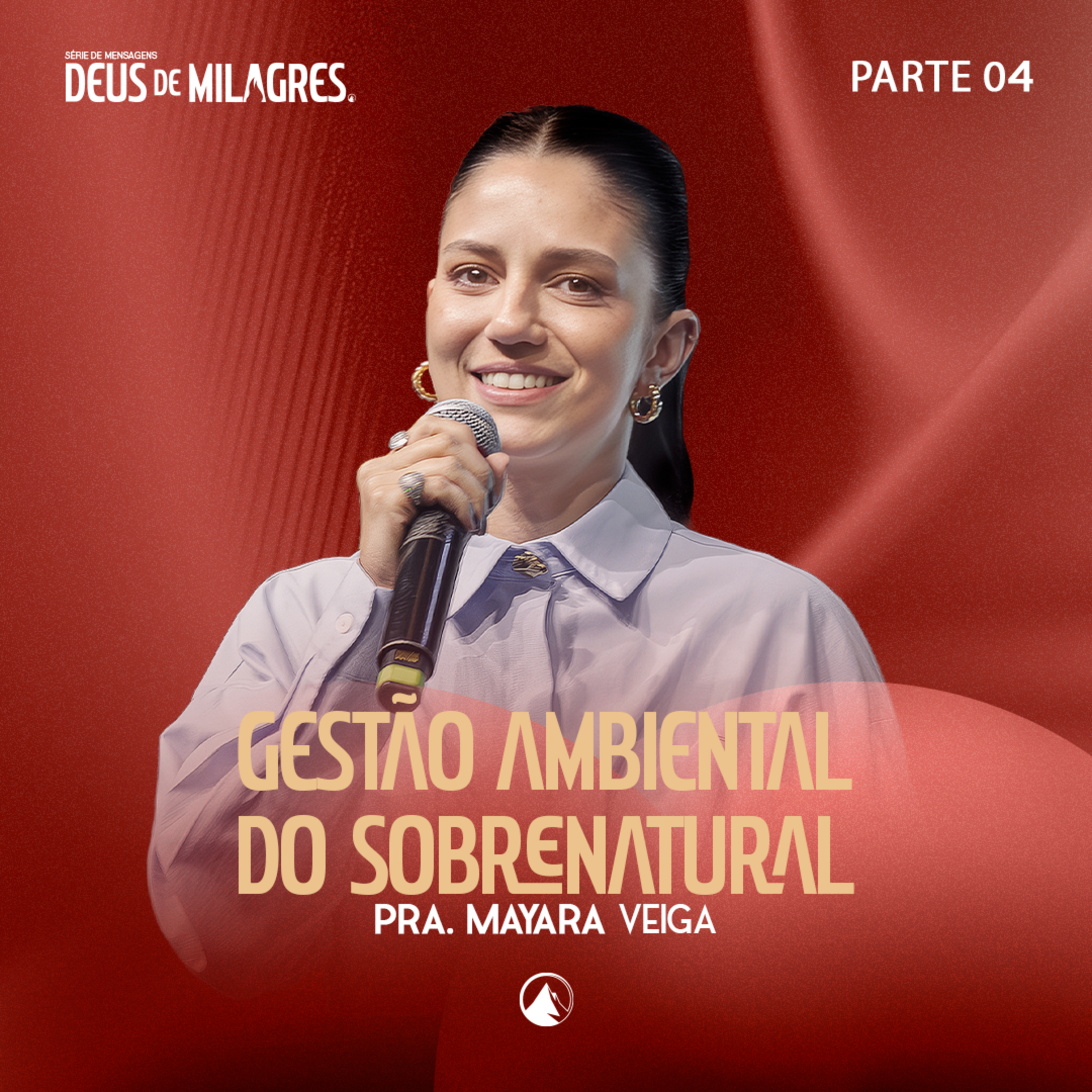 SÉRIE DEUS DE MILAGRES: PARTE 4 - GESTÃO AMBIENTAL DO SOBRENATURAL // Pra. Mayara Veiga episode artwork