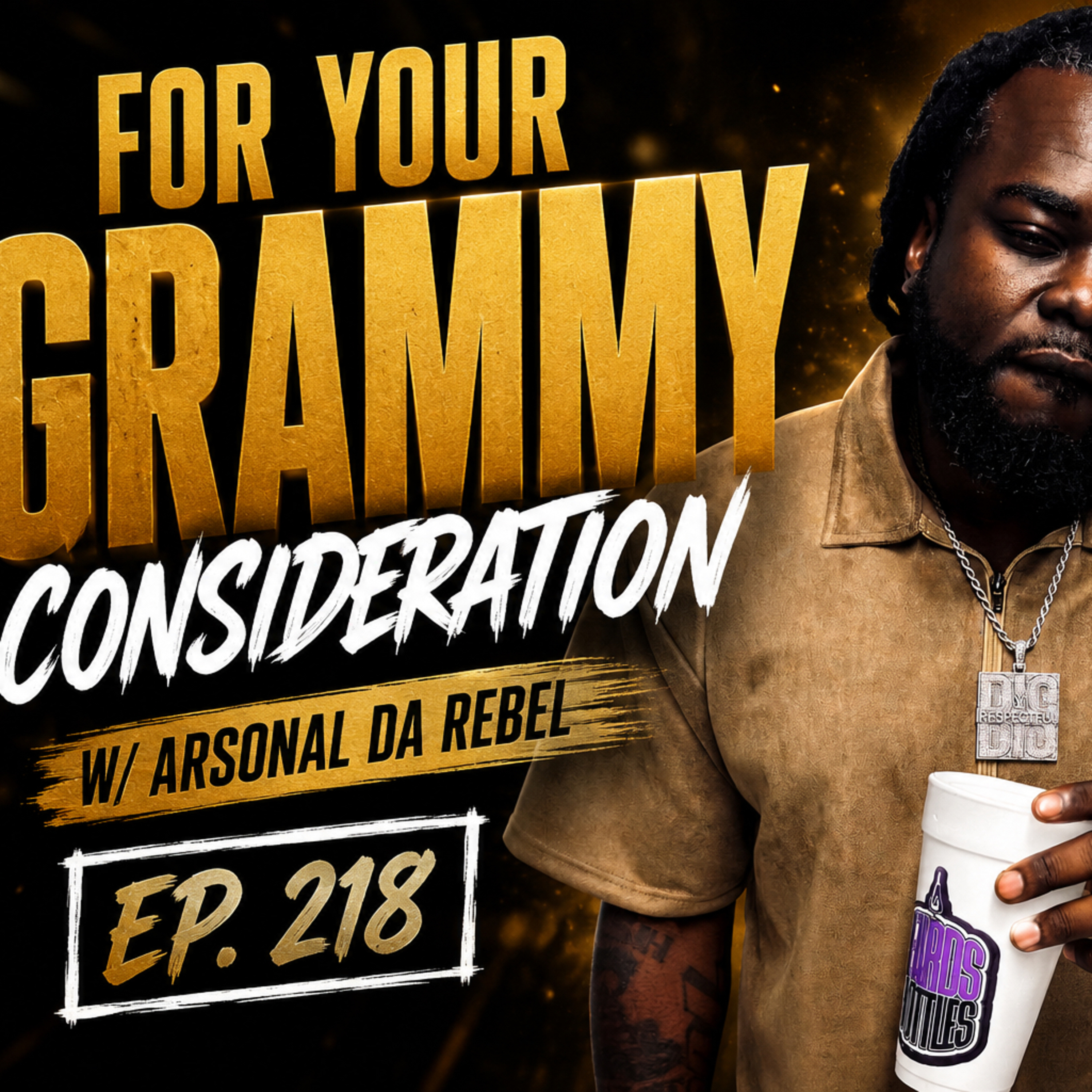 FOR YOUR GRAMMY CONSIDERATION” W/ ARSONAL DA REBEL episode artwork