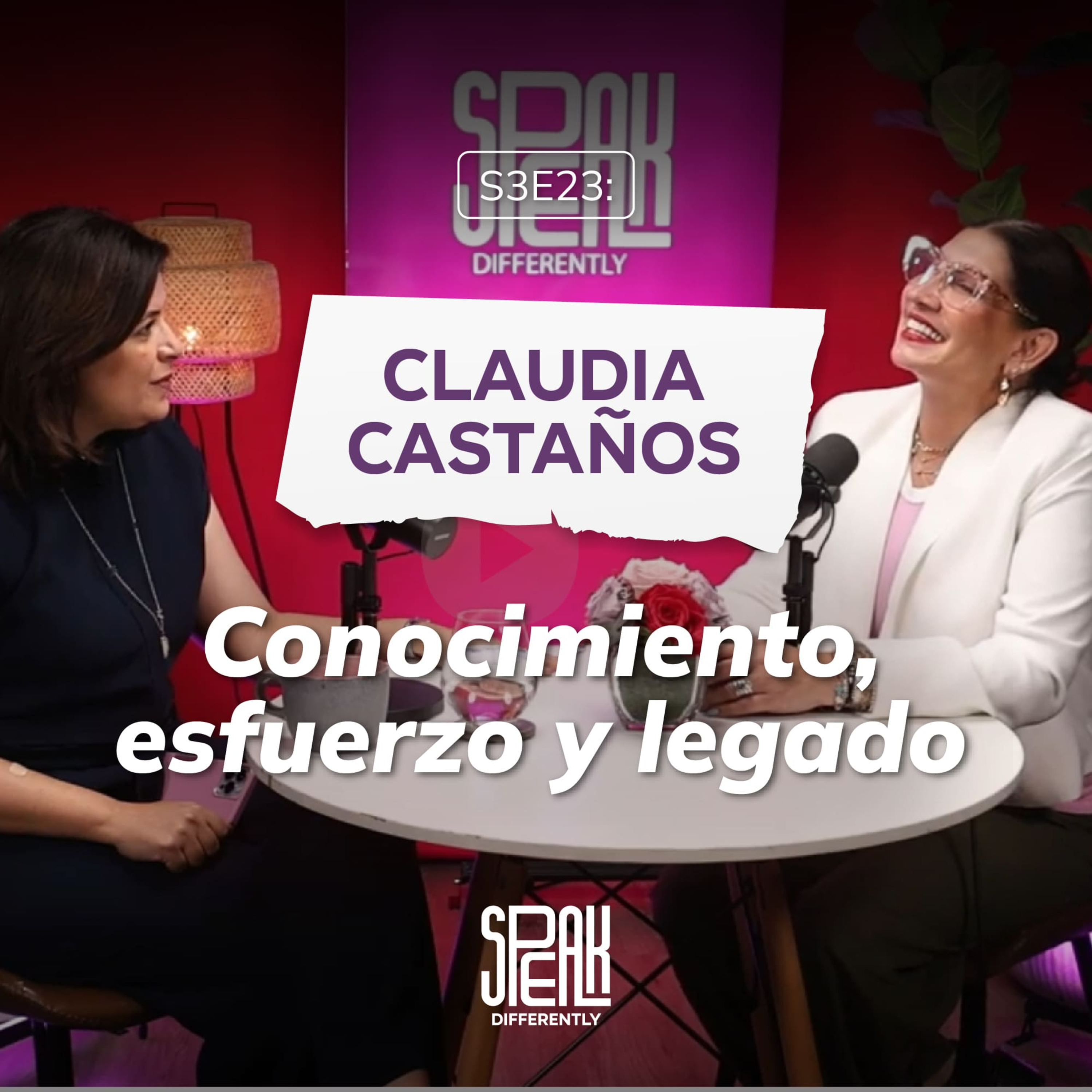S3E23: Claudia Castaños – Conocimiento, esfuerzo y legado