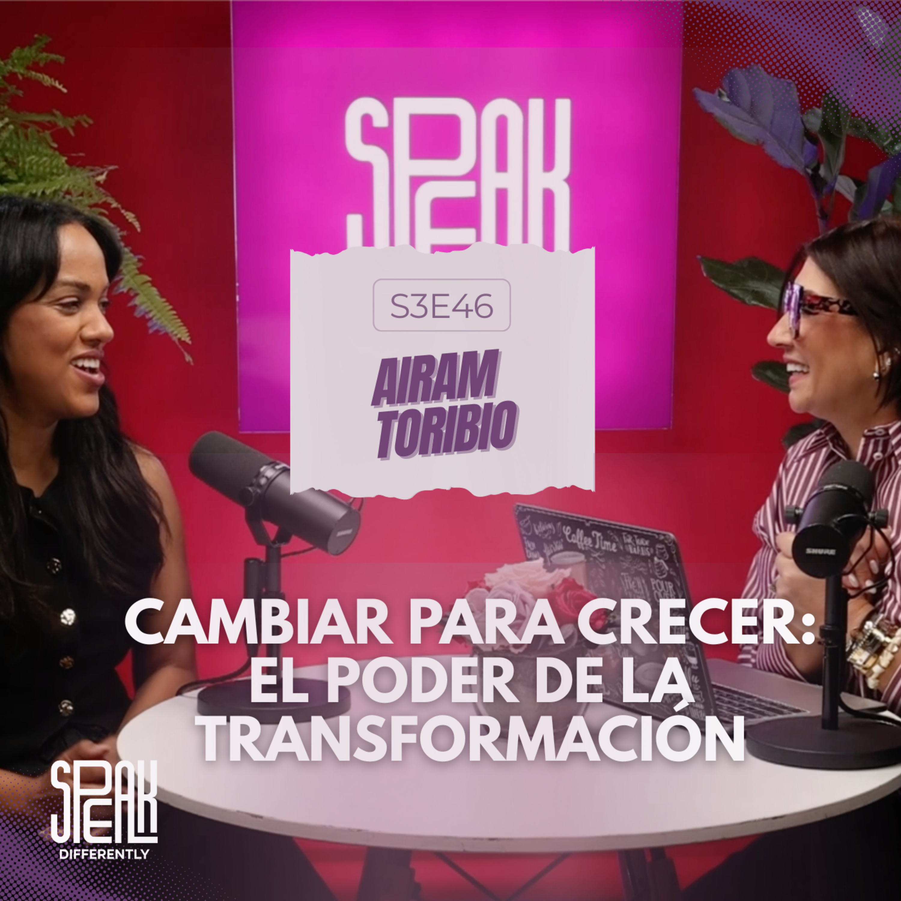 S3E46: Airam Toribio – Cambiar para crecer: el poder de la transformación