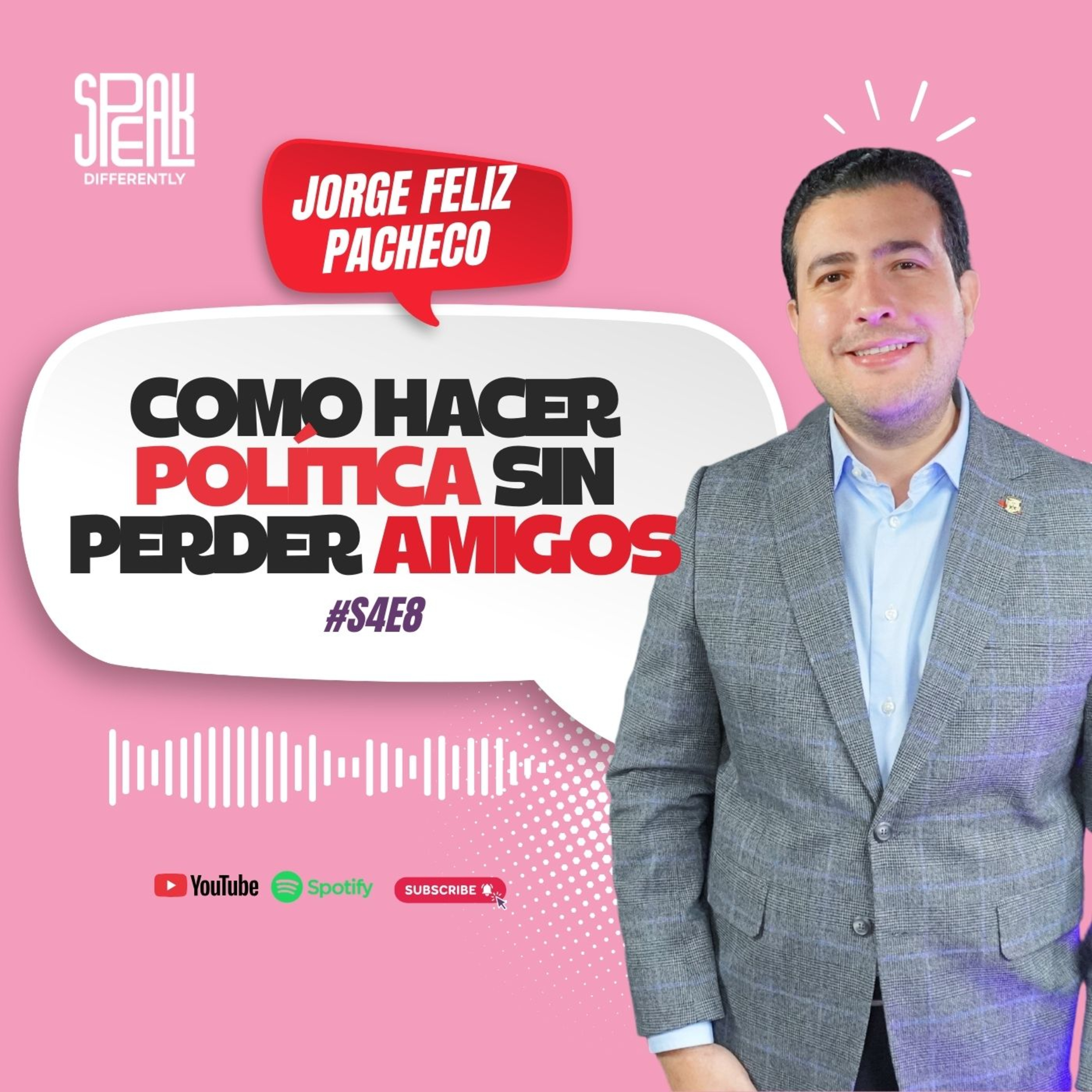 S4E8: Como hacer política sin perder amigos | Jorge Feliz Pacheco
