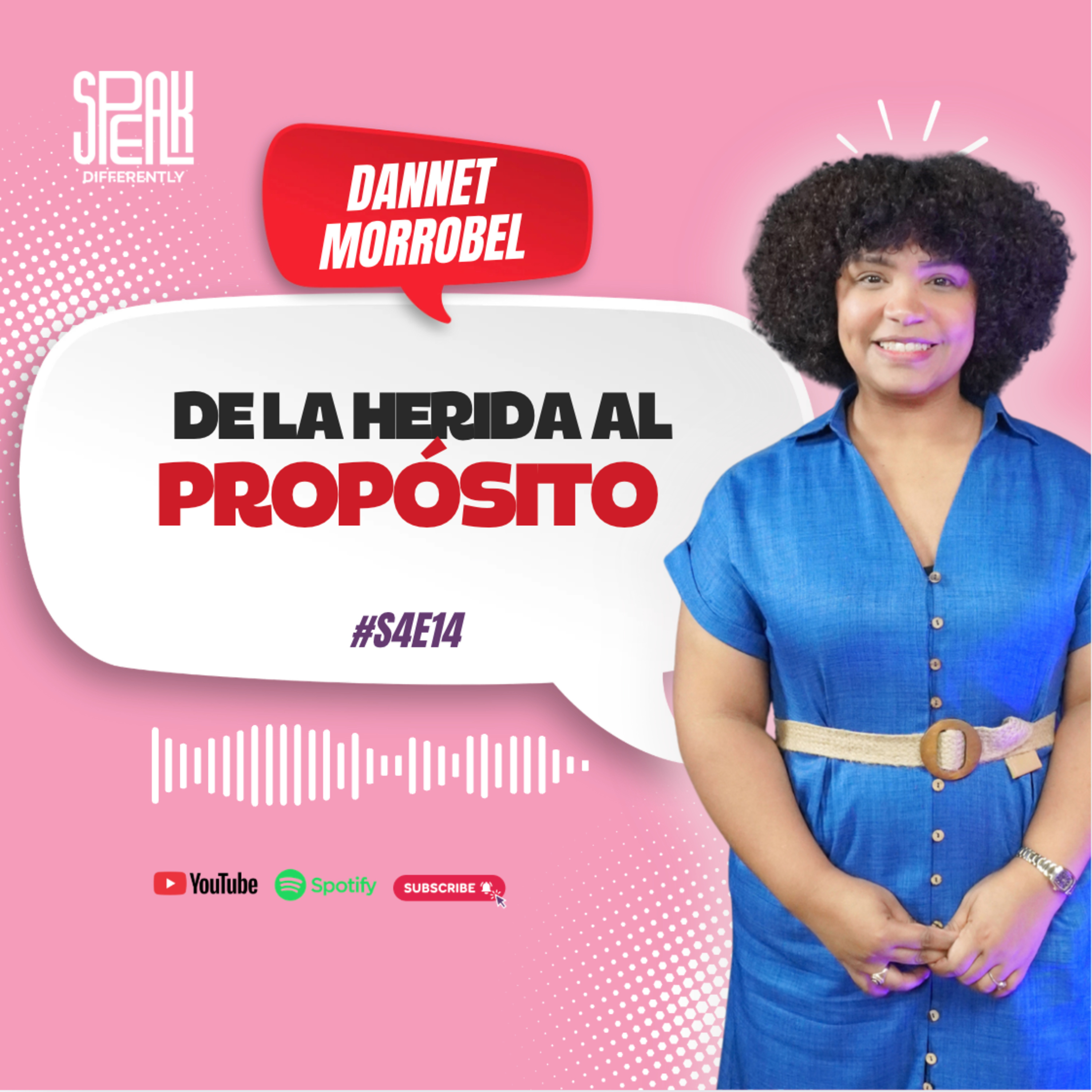 S4E14: De la herida al propósito | Dannet Morel