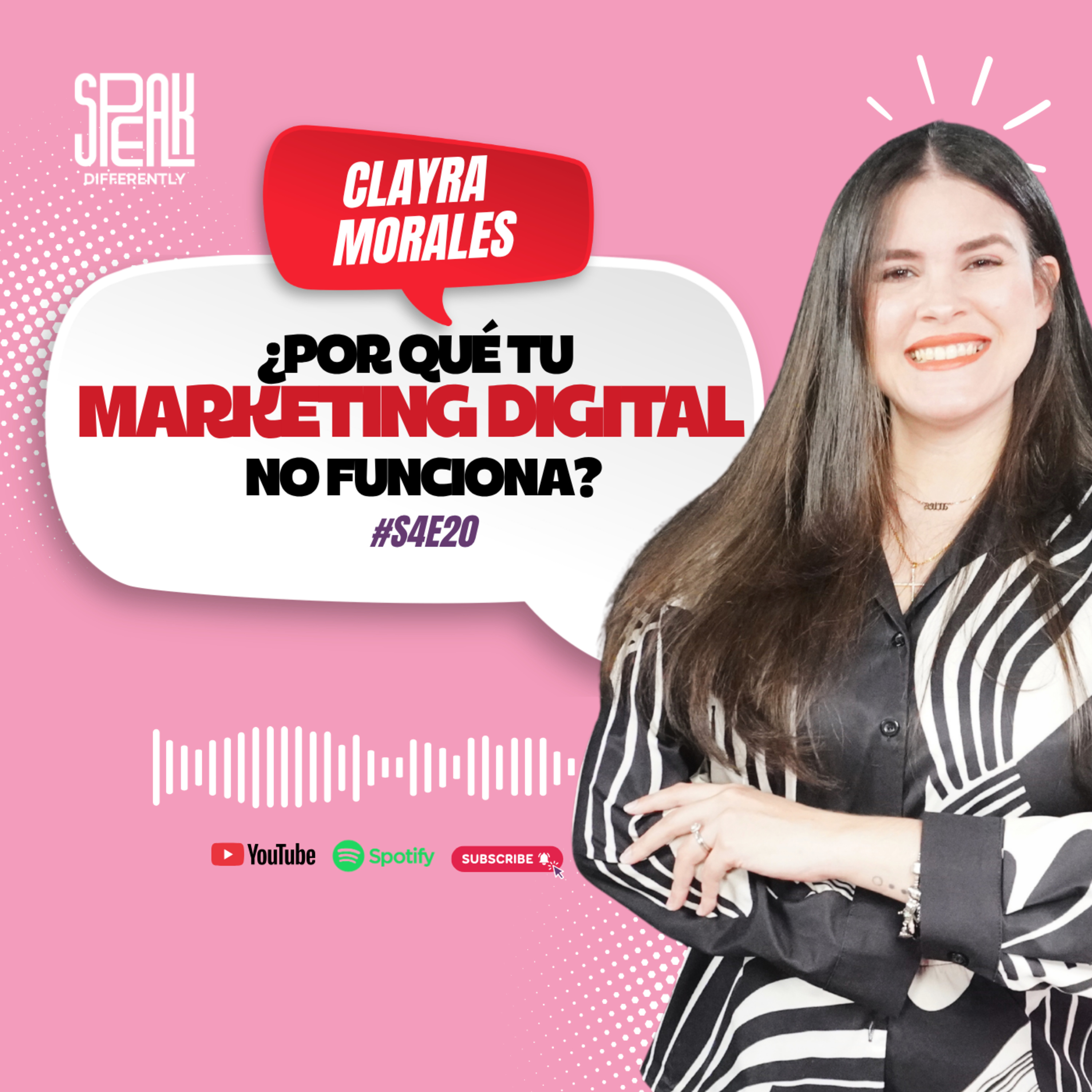 S4E20 | ¿Por qué tu marketing digital no funciona? | Clayra Morales