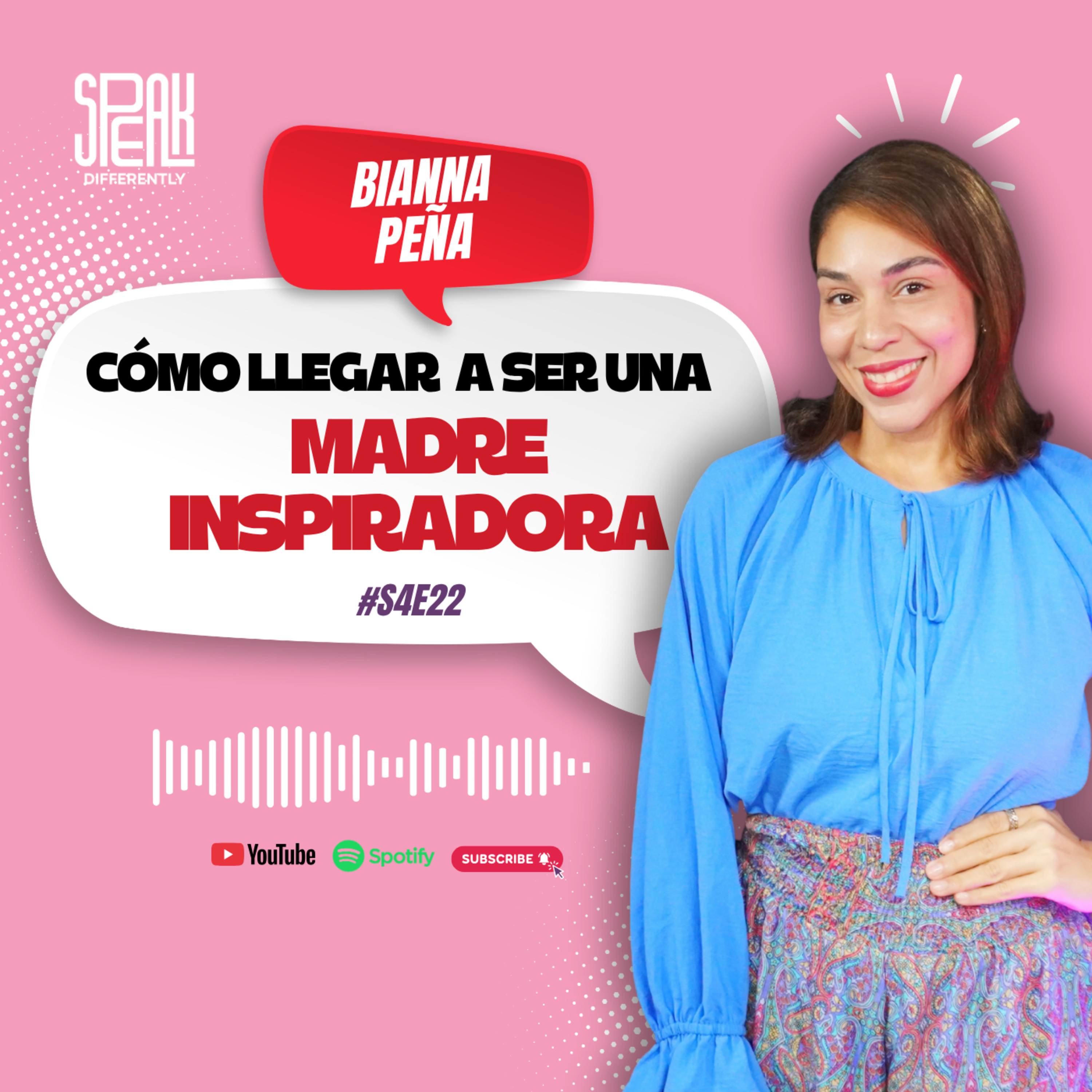 S4E22 | Cómo llegar a ser una Madre Inspiradora | Bianna Peña