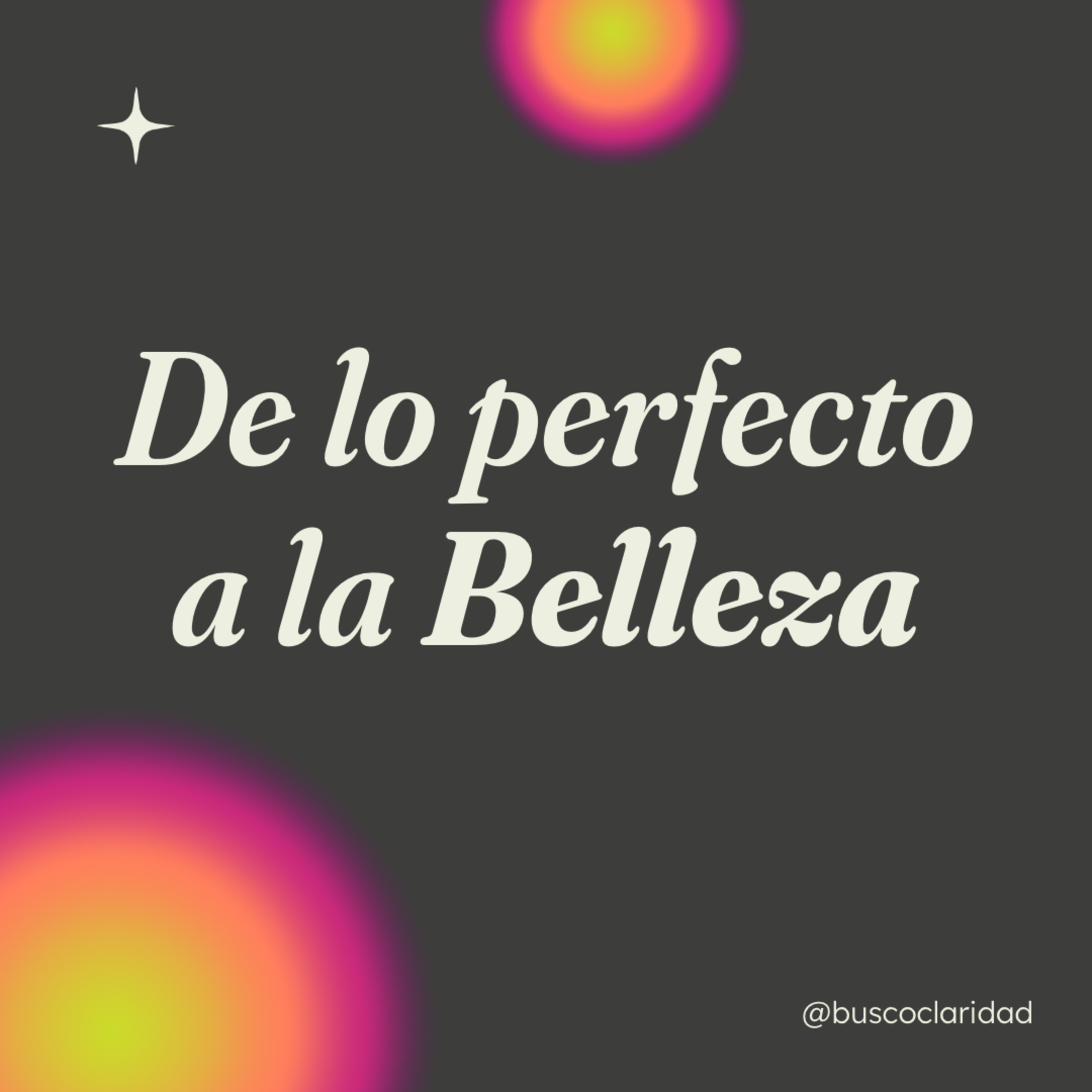Cuando dejo de exigirme perfección, aparece la belleza episode artwork