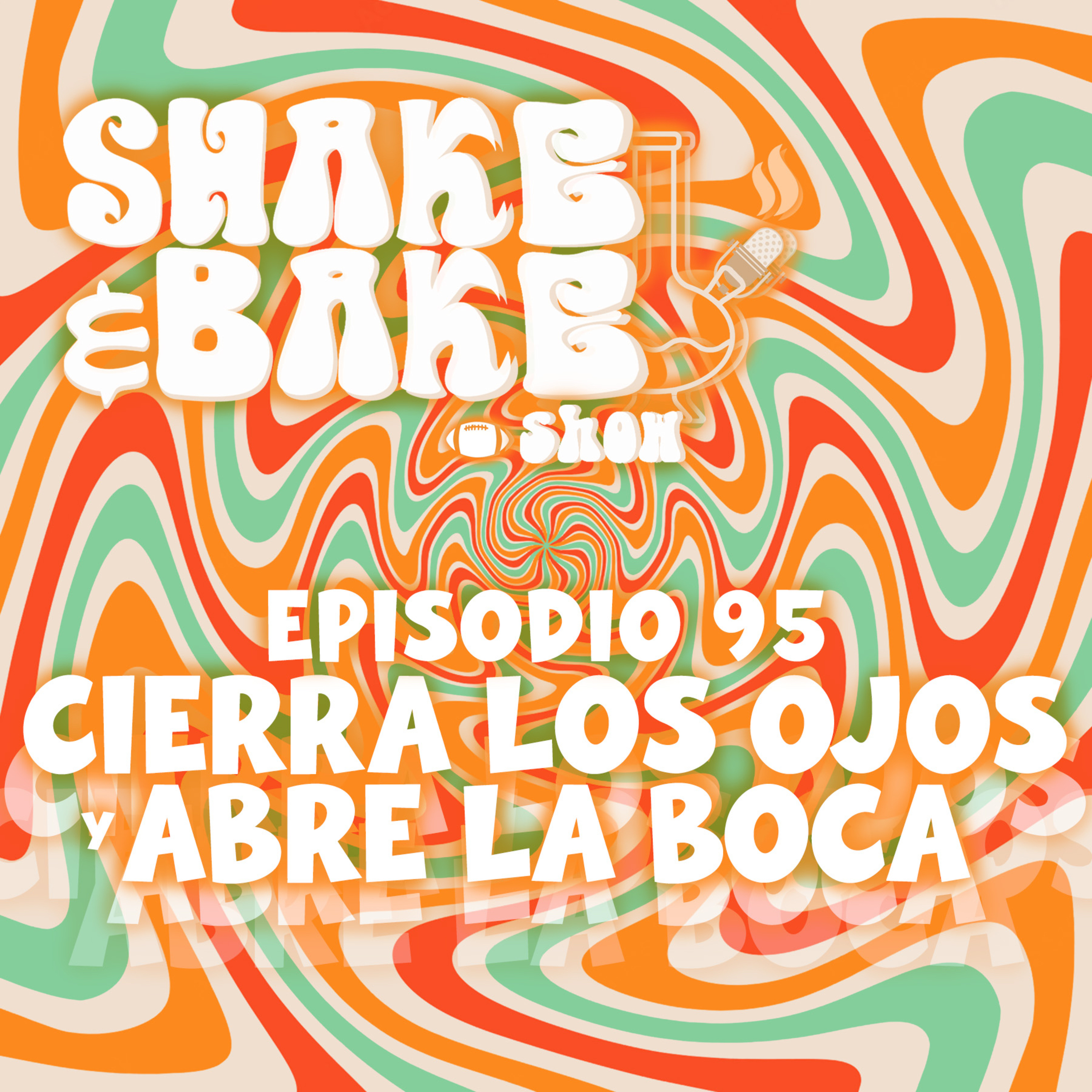 Episodio 95 - Cierra Los Ojos Y Abre La Boca episode artwork