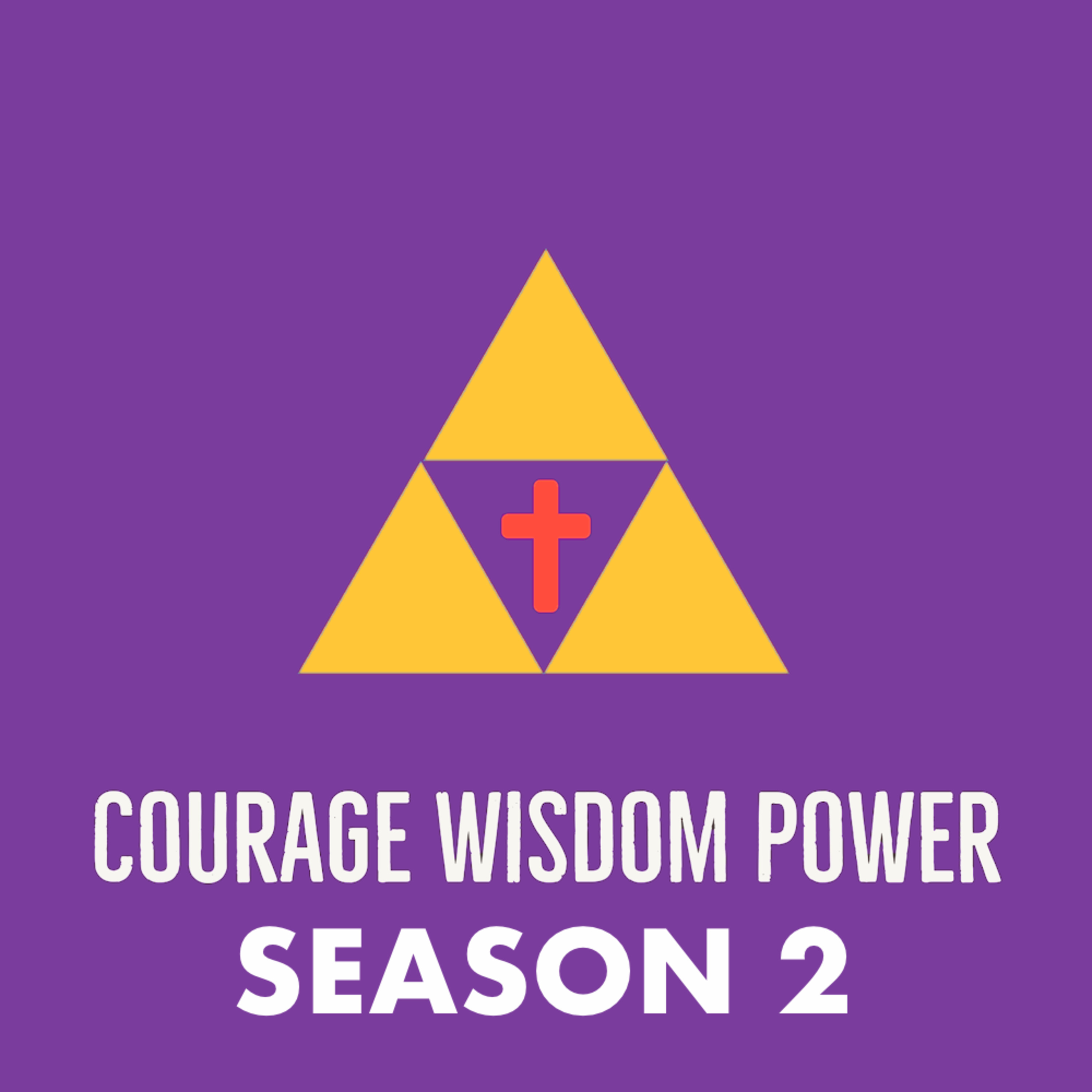 Courage Wisdom Power