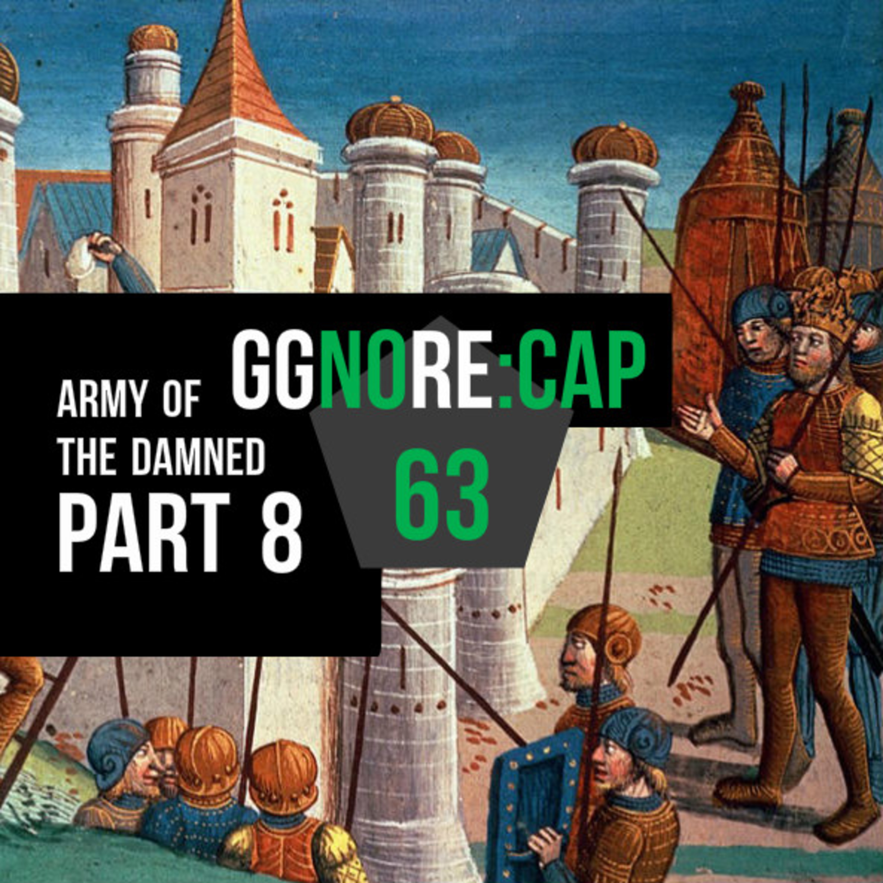 ggnoRE:CAP of Army of the Damned (Part 8)
