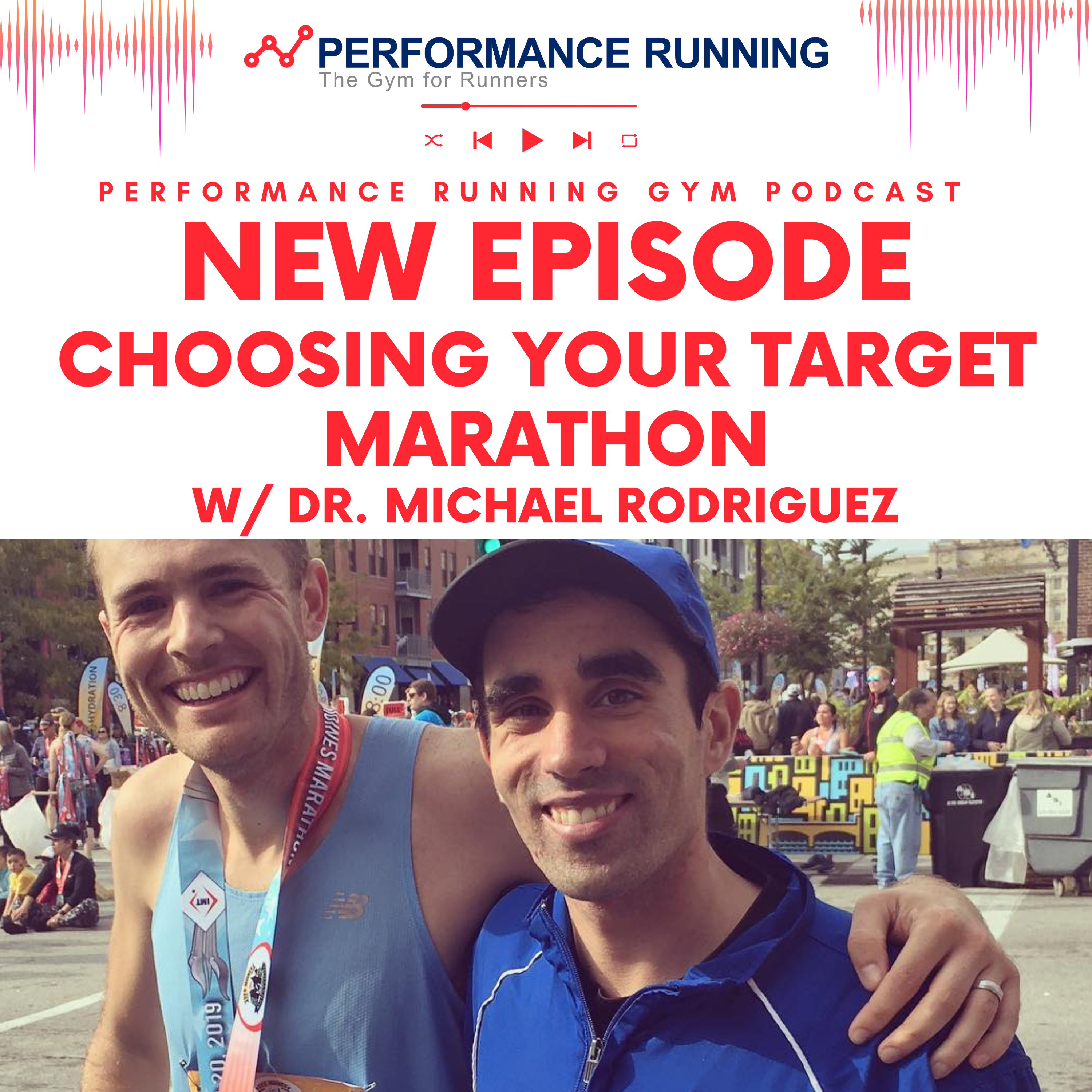 Choosing Your Target Marathon w/ Dr. Michael Rodriguez