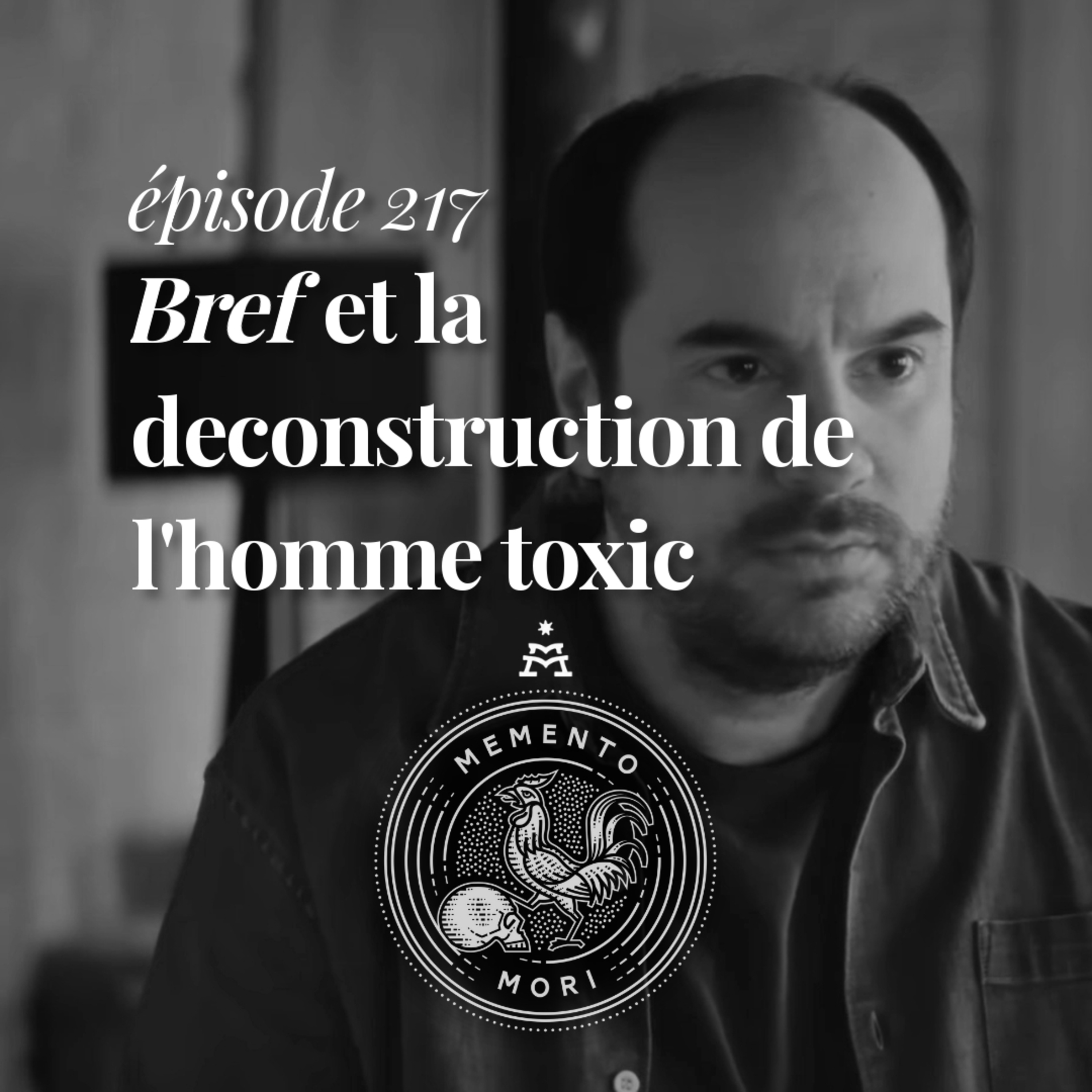 MM217: «bref.» saison 2, ou la déconstruction de l’homme toxic