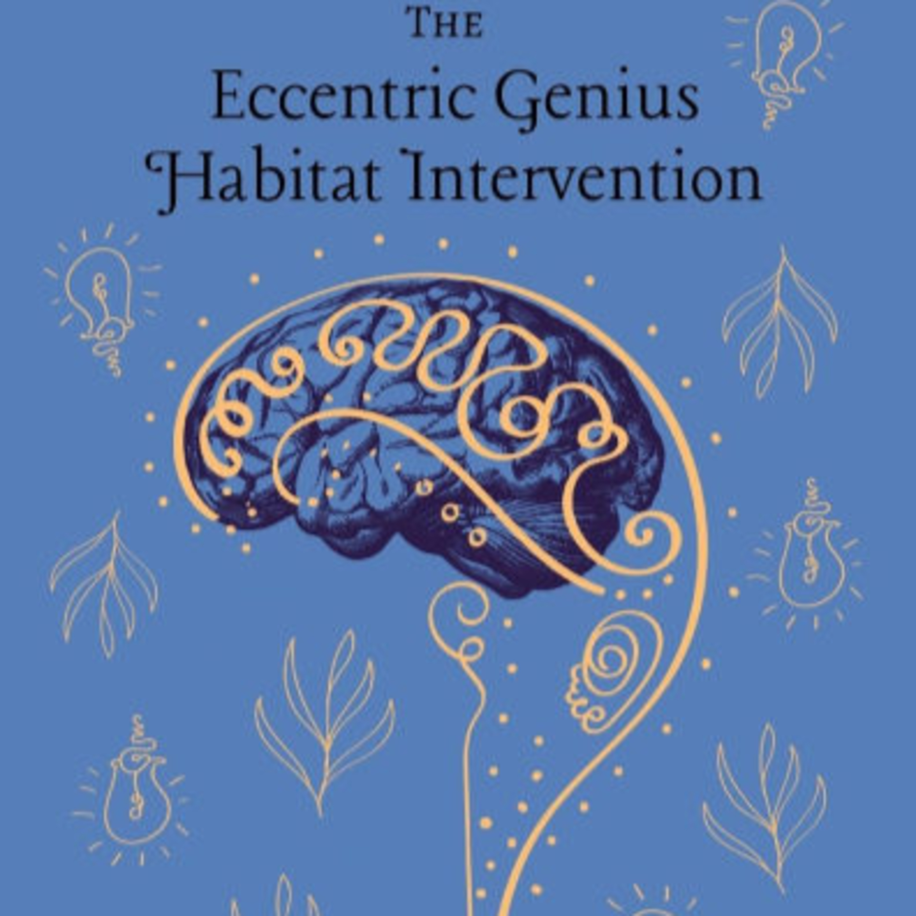 Episode 032 - (Sensory Interior Design) The Eccentric Genius Habitat Intervention - Stephine Johnson - 11-28-25 episode artwork