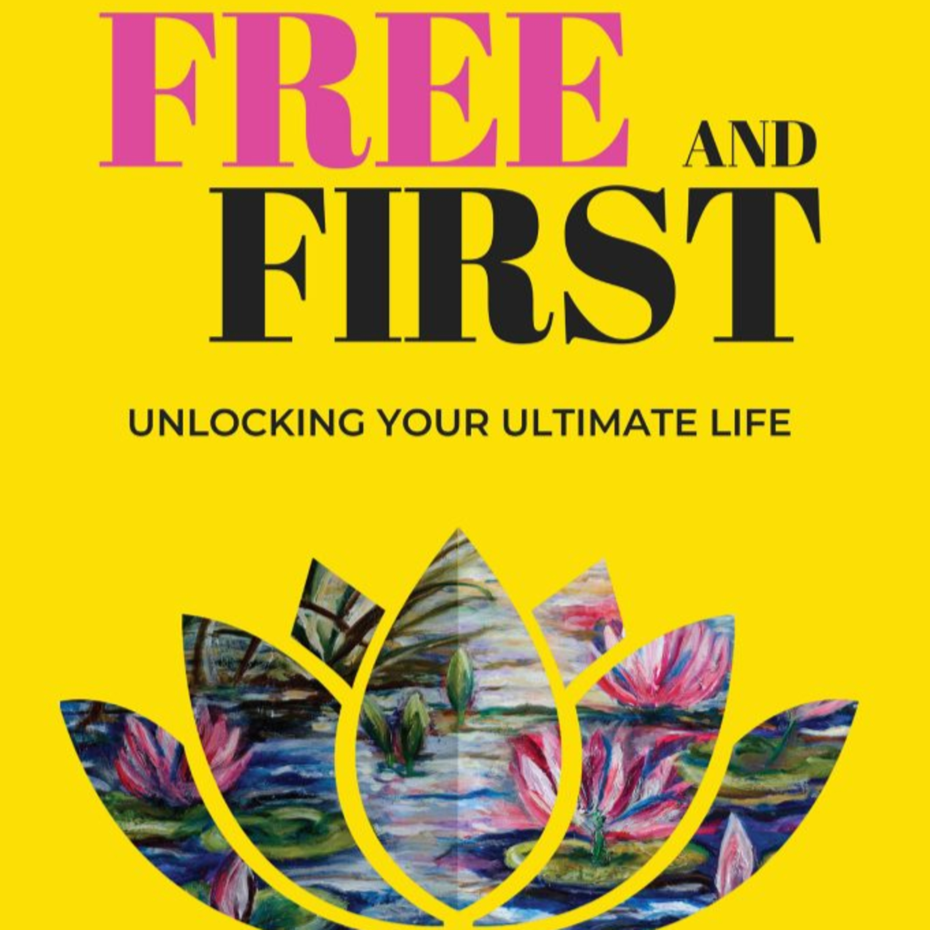 Episode 070 - (Rebuild / Rediscover Joy) Free and First: Unlocking Your Ultimate Life - Elizabeth Jane - 04-10-26 episode artwork