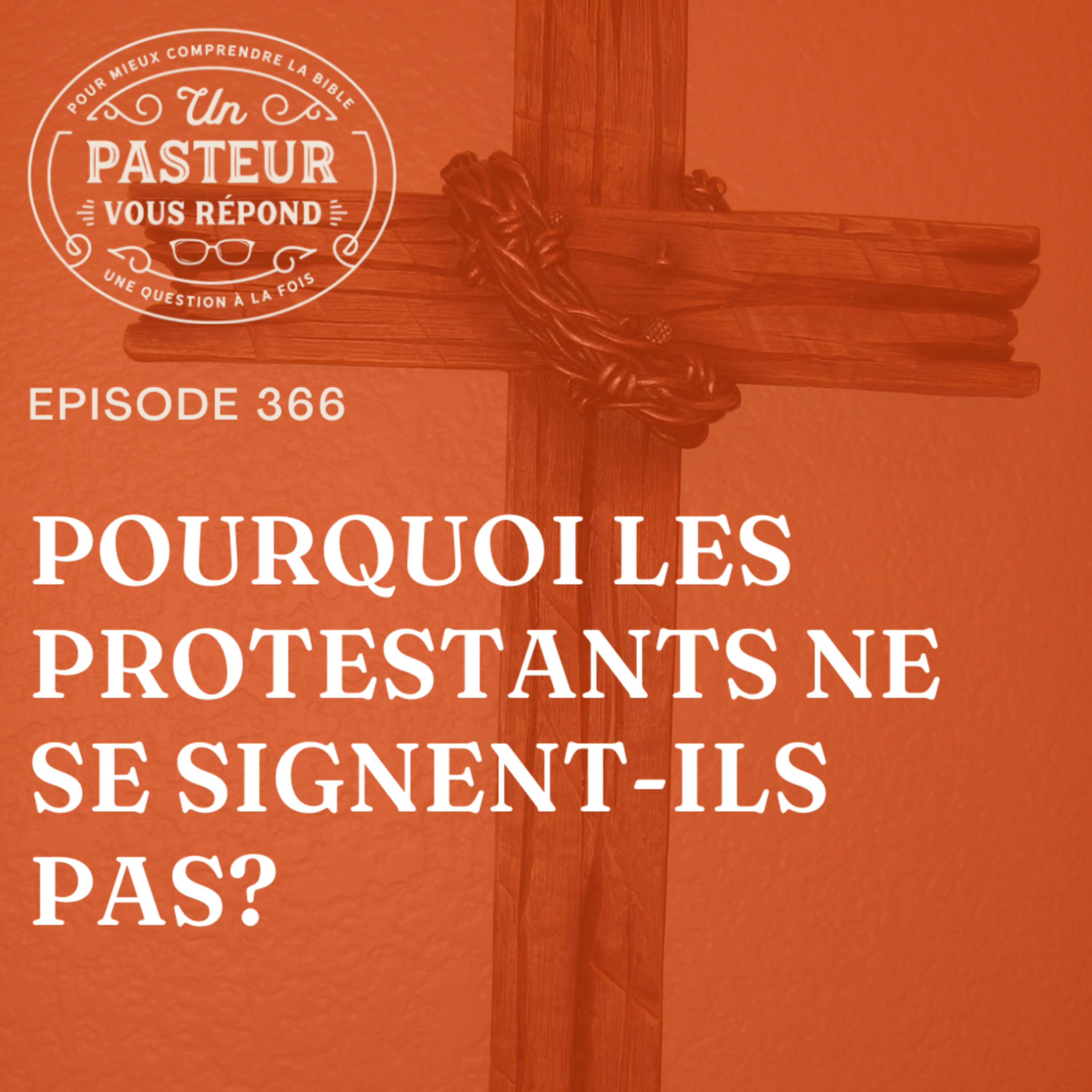 Pourquoi les protestants ne se signent-ils pas? (Épisode 366) episode artwork